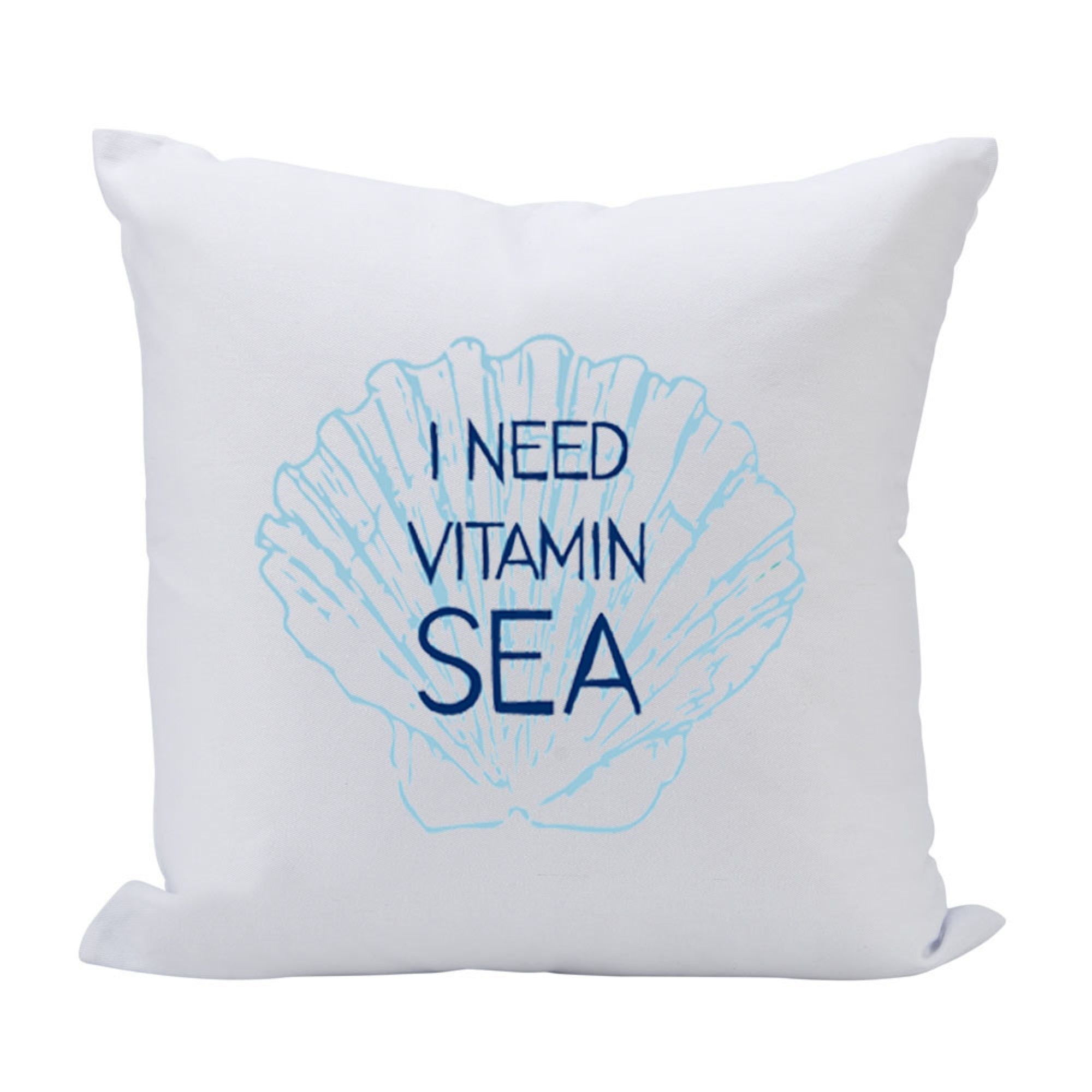 Pillow 16X16 I Need Vitamin Sea