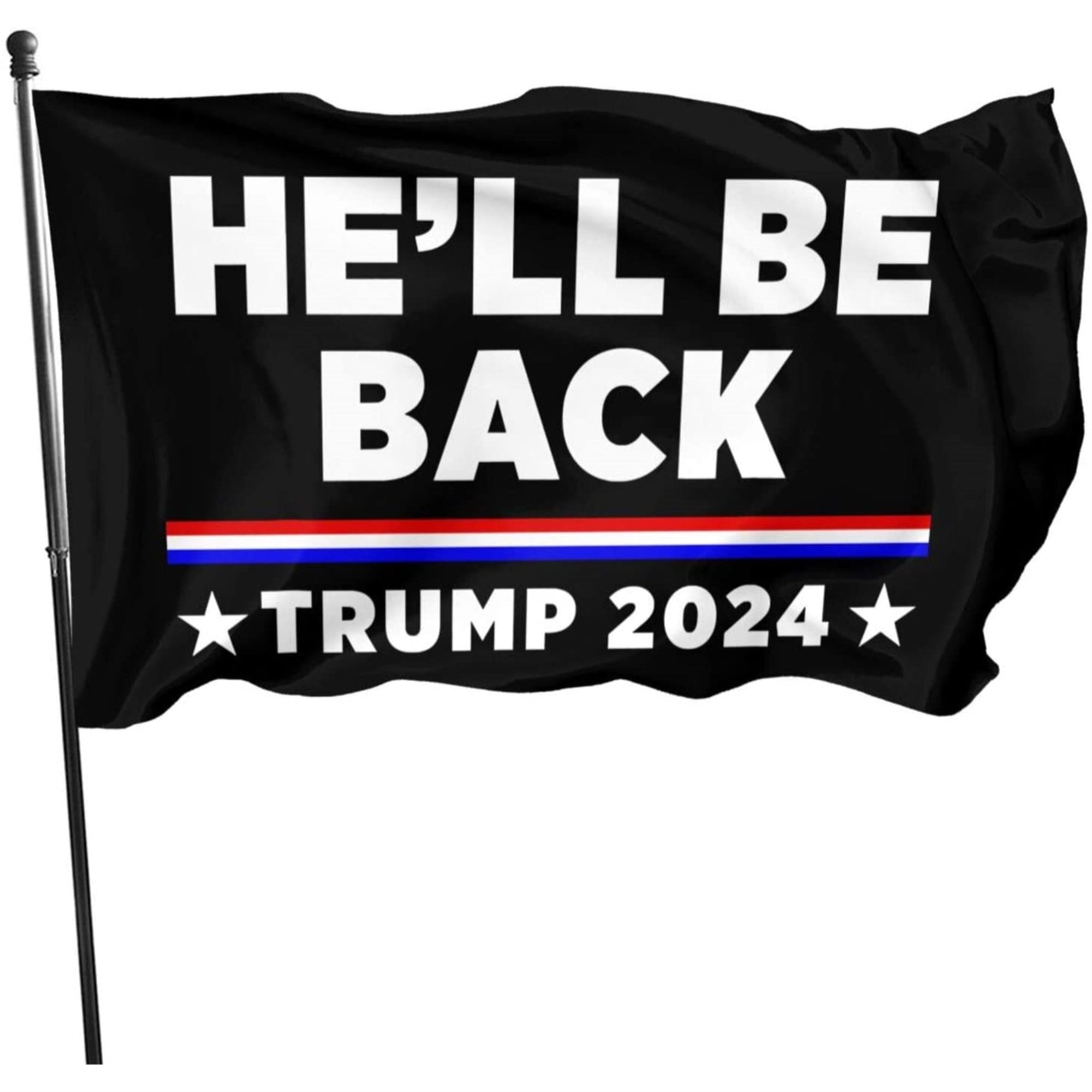 2024 Donald Trump He Will Be Back  3x5 Indoor Outdoor Flag Thick Fabric Waterproof