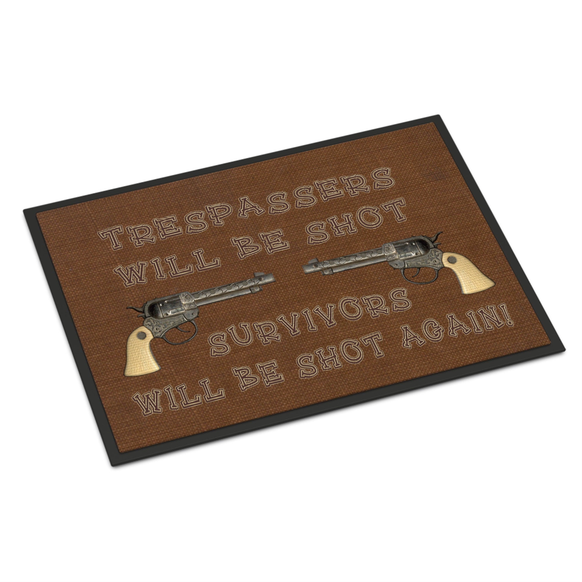 Tresspassers Will Be Shot Indoor Or Outdoor Mat 24X36