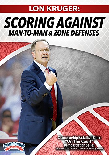 LON KRUGER: SCORING AGAINST MAN-TO-MAN AND ZONE DEFENSES
