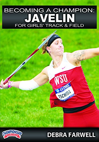 BECOMING A CHAMPION: JAVELIN FOR GIRLS TRACK & FIELD (FARWELL)