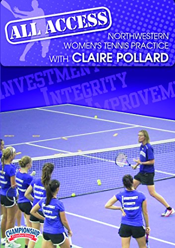 ALL ACCESS NORTHWESTERN WOMENS TENIS PRACTICE WITH CLAIRE POLLARD
