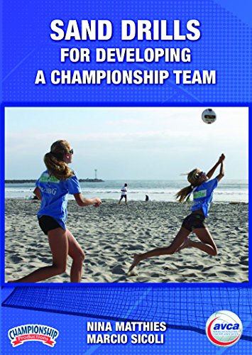 SAND DRILLS FOR DEVELOPING A CHAMPIONSHIP TEAM (AVCA-MATTHIES, SICOLI)