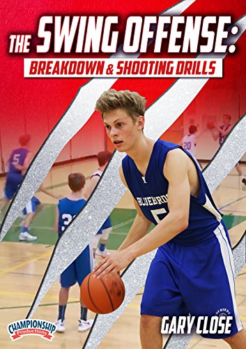 THE SWING OFFENSE: BREAKDOWN AND SHOOTING DRILLS (CLOSE)
