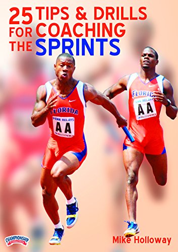 25 TIPS & DRILLS FOR COACHING THE SPRINTING