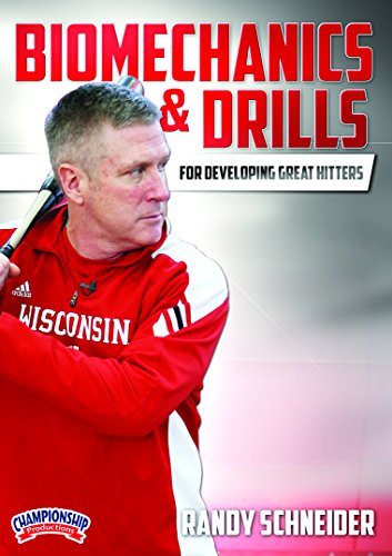 BIOMECHANICS AND DRILLS FOR DEVELOPING GREAT HITTERS (SCHNEIDER)