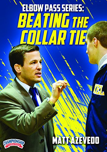 ELBOW PASS SERIES: BEATING THE COLLAR TIE (AZEVEDO)