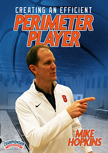 CREATING AN EFFICIENT PERIMETER PLAYER (HOPKINS)