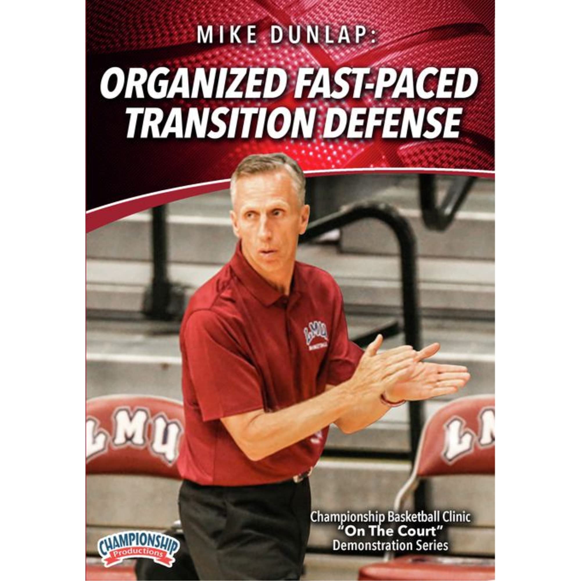 MIKE DUNLAP: ORGANIZED FAST-PACED TRANSITION DEFENSE