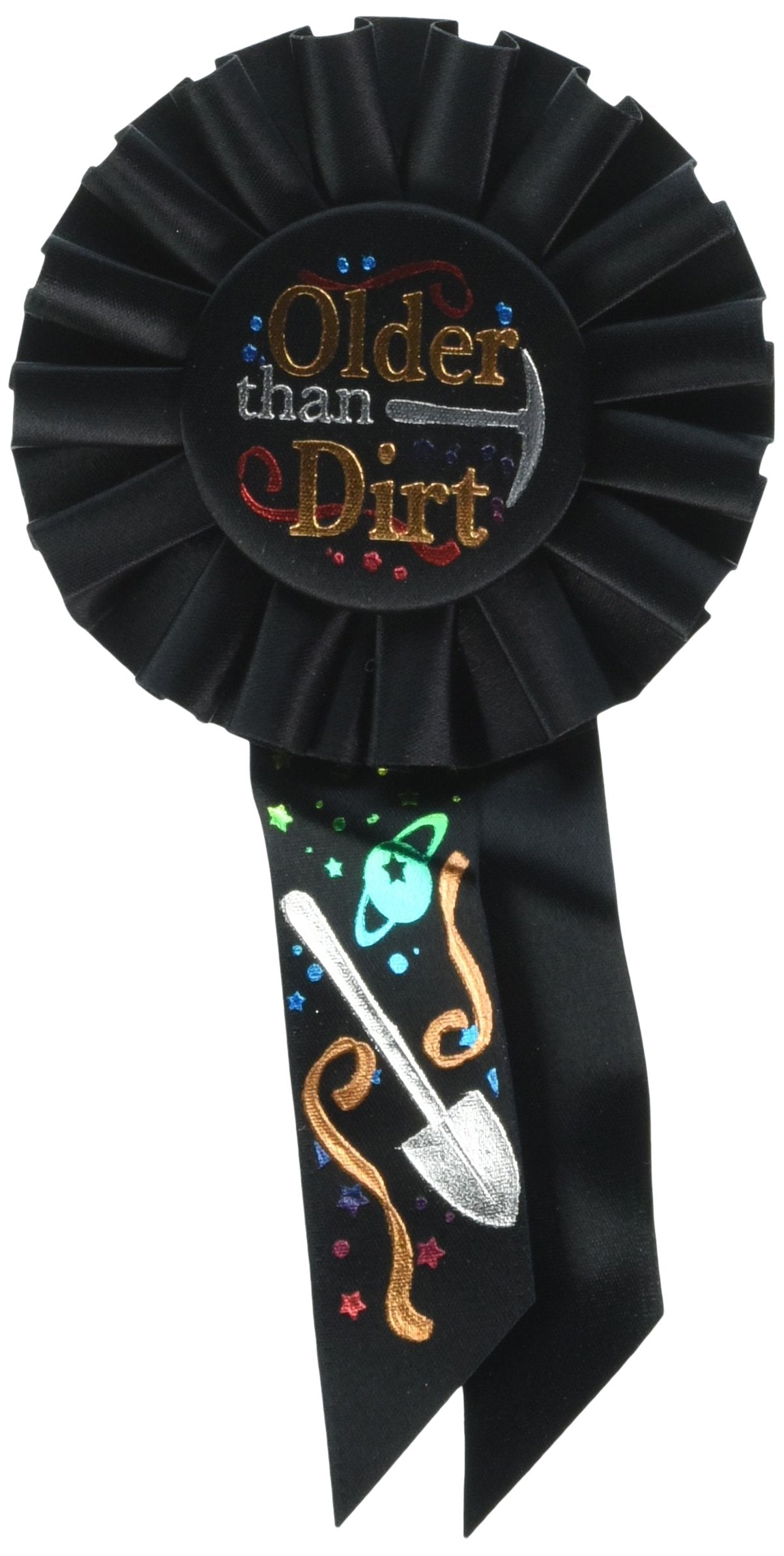 Older Than Dirt Rosette