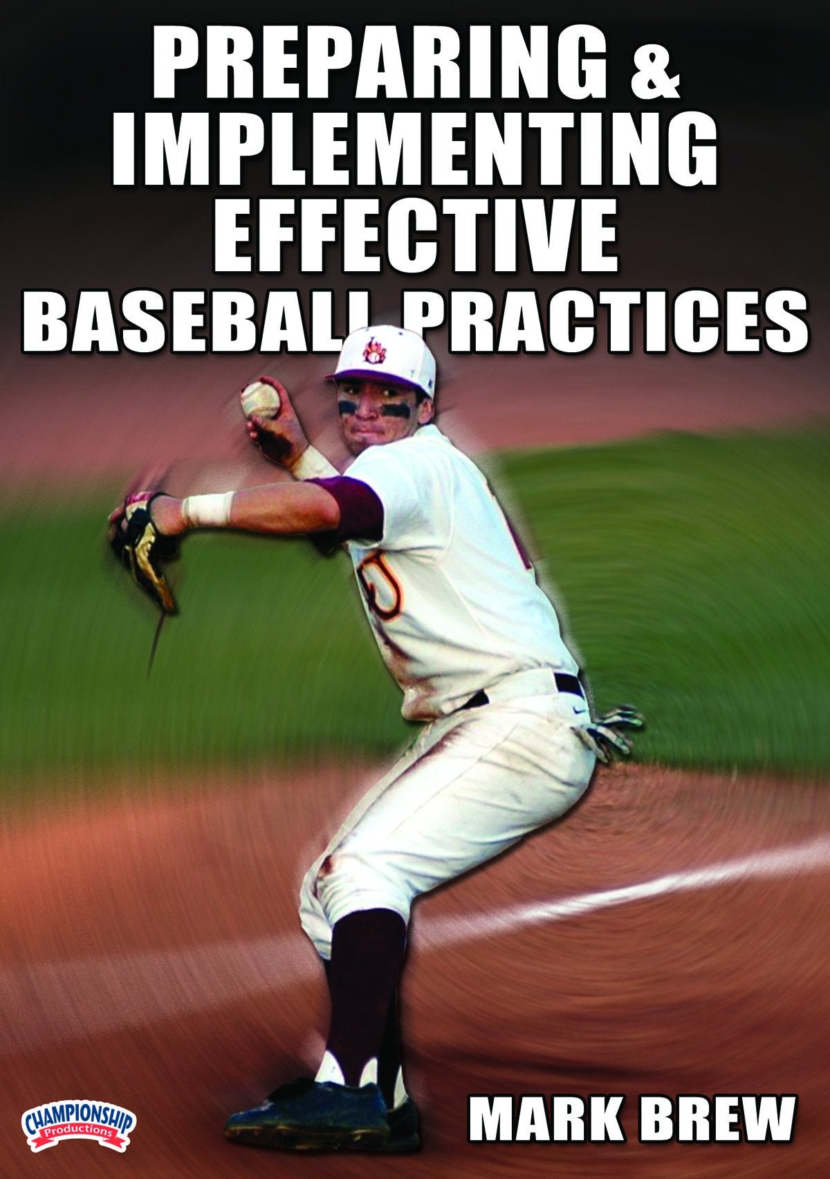 PREPARINGANDIMPLEMENTINGEFFECTIVEBASEBALLPRACTICES(BREW)
