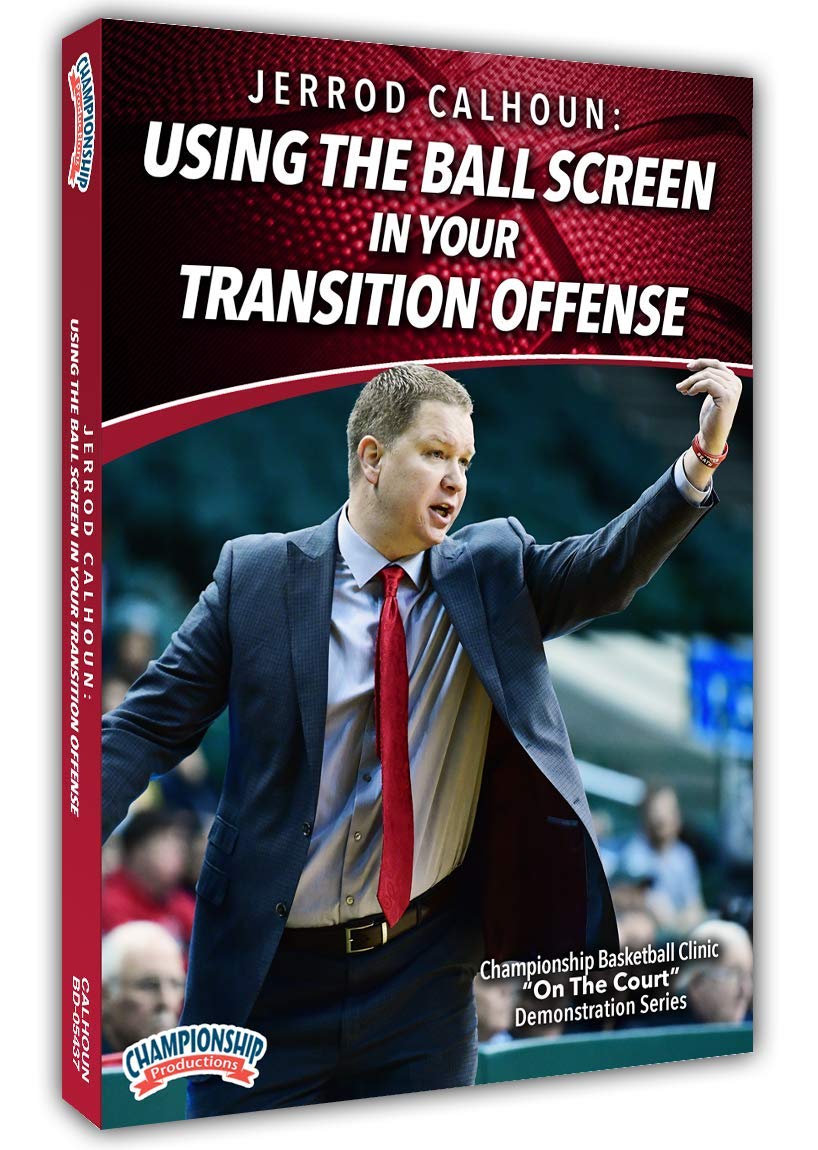 USING THE BALL SCREEN IN YOUR TRANSITION OFFENSE (CALHOUN)