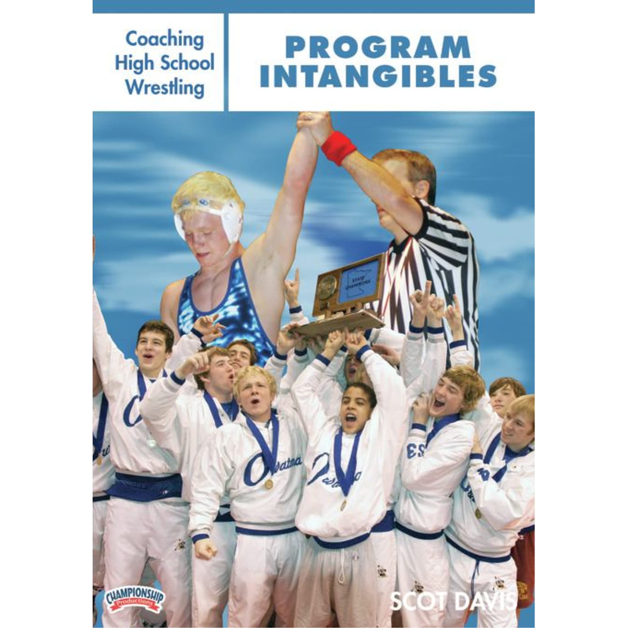 COACHING HIGH SCHOOL WRESTLING: PROGRAM INTANGIBLES (DAVIS)