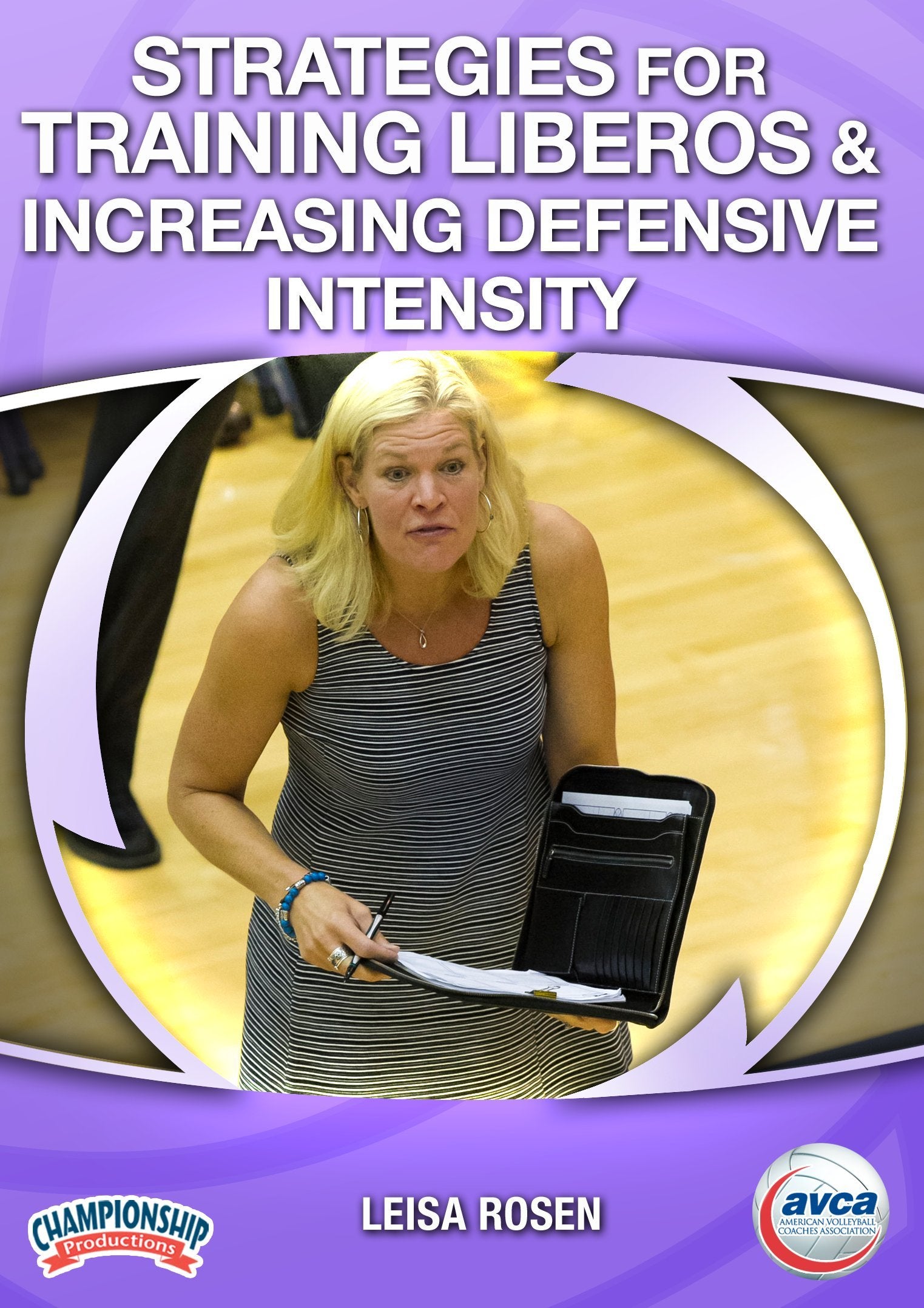 STRATEGIES FOR TRAINING LIBEROS AND INCREASING DEFENSIVE INTENSITY (AVCA, ROSEN)