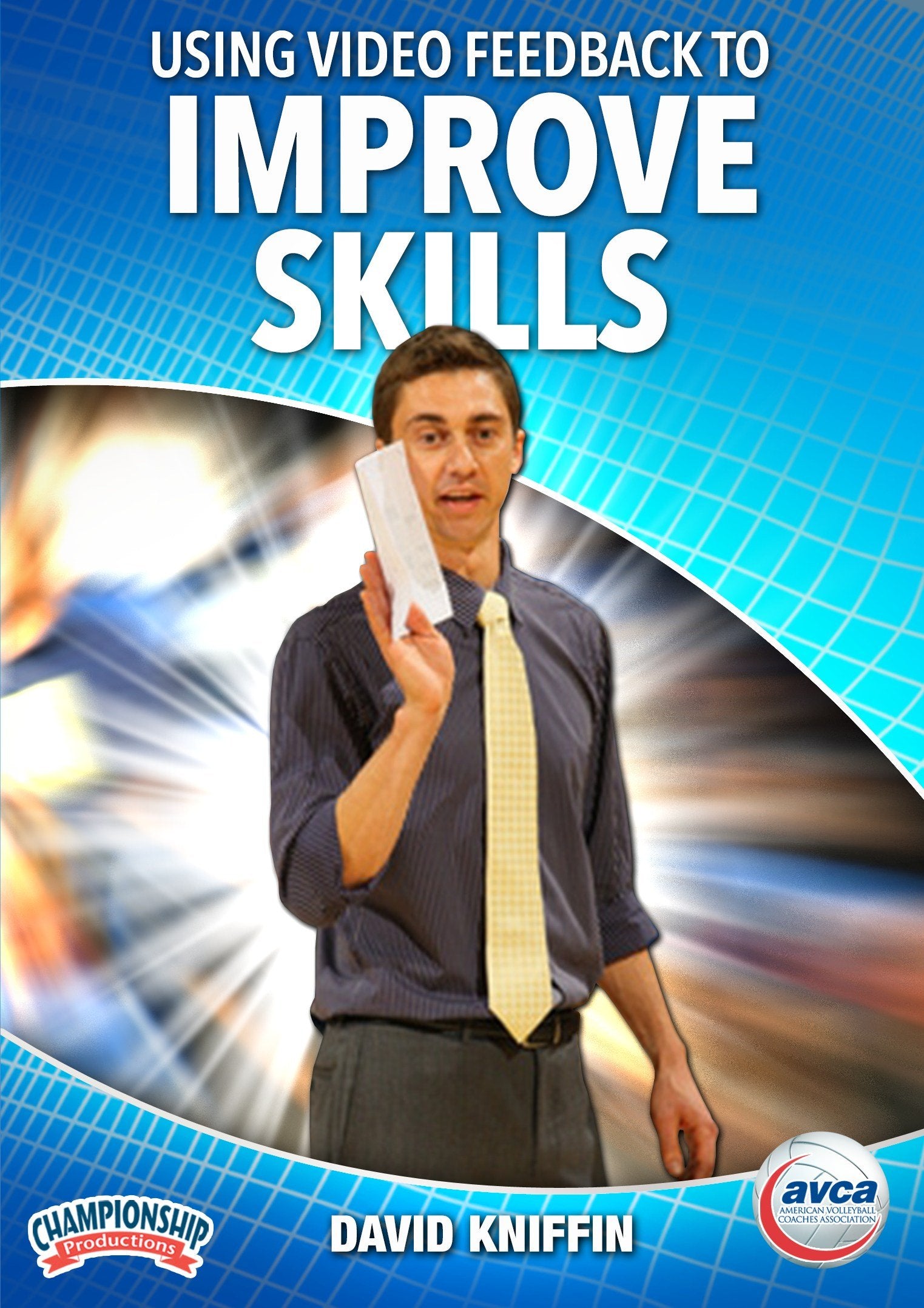 USING VIDEO FEEDBACK TO IMPROVE SKILLS (KNIFFIN  AVCA)
