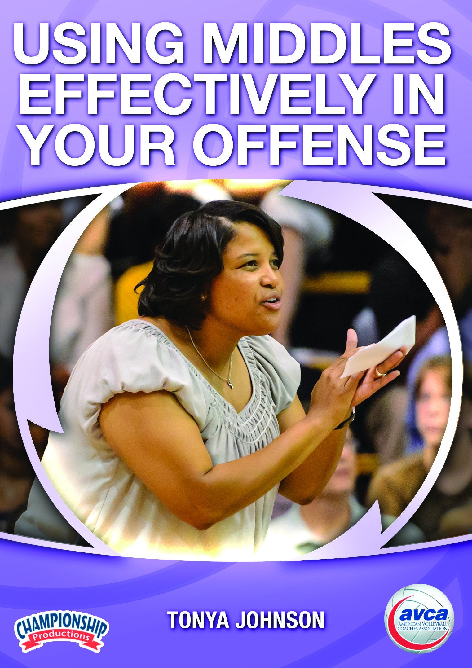 USING MIDDLES EFFECTIVELY IN YOUR OFFENSE (AVCA, JOHNSON)