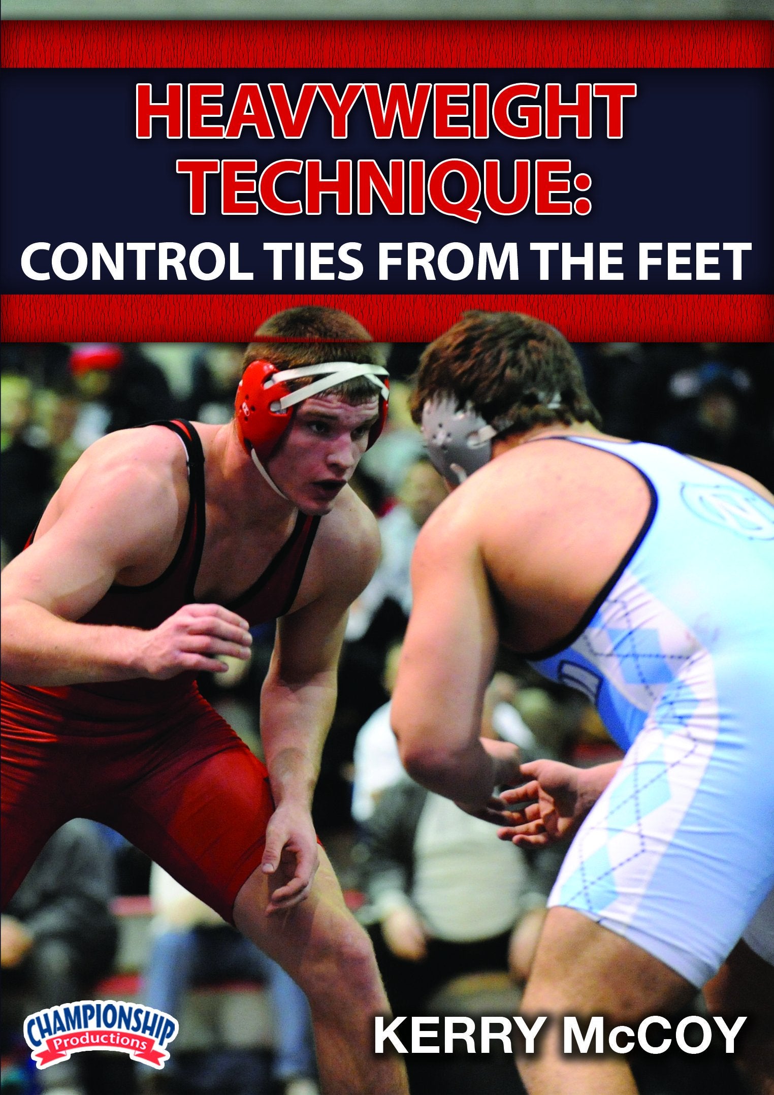 HEAVYWEIGHT TECHNIQUE: CONTROL TIES FROM THE FEET (MCCOY)
