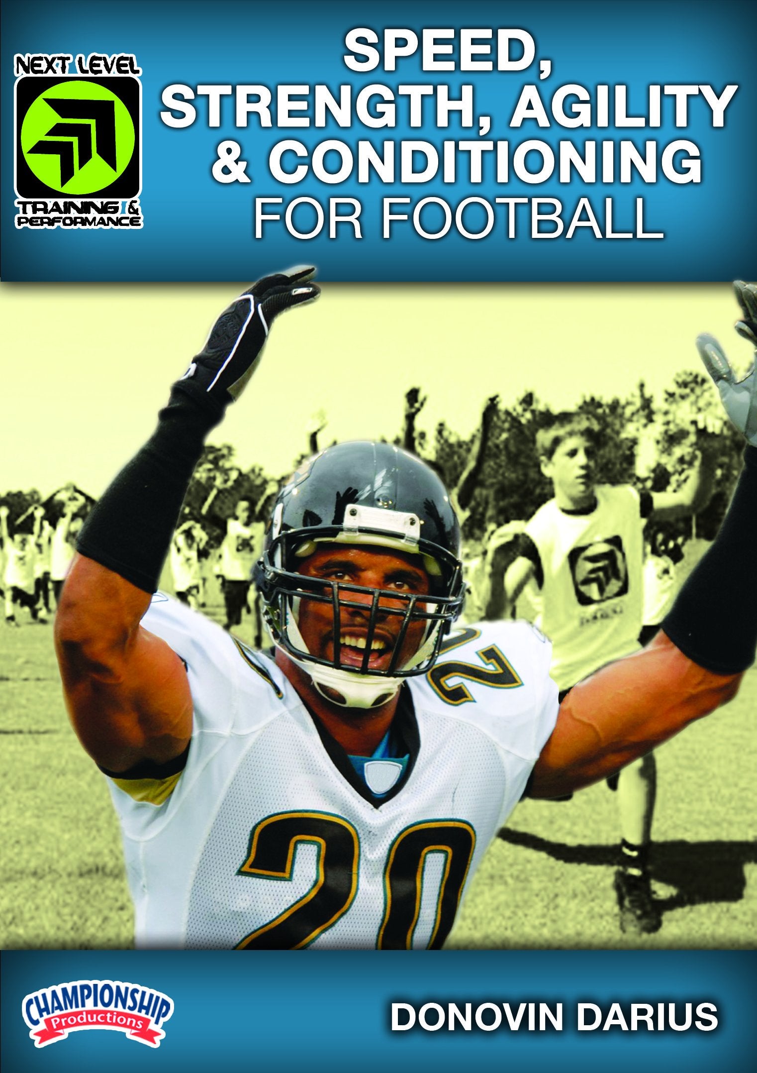 NEXTLEVELTRAINING:SPEED,STRENGTH,AGILITYANDCONDITIONINGFORFOOTBALL(DARIUS)