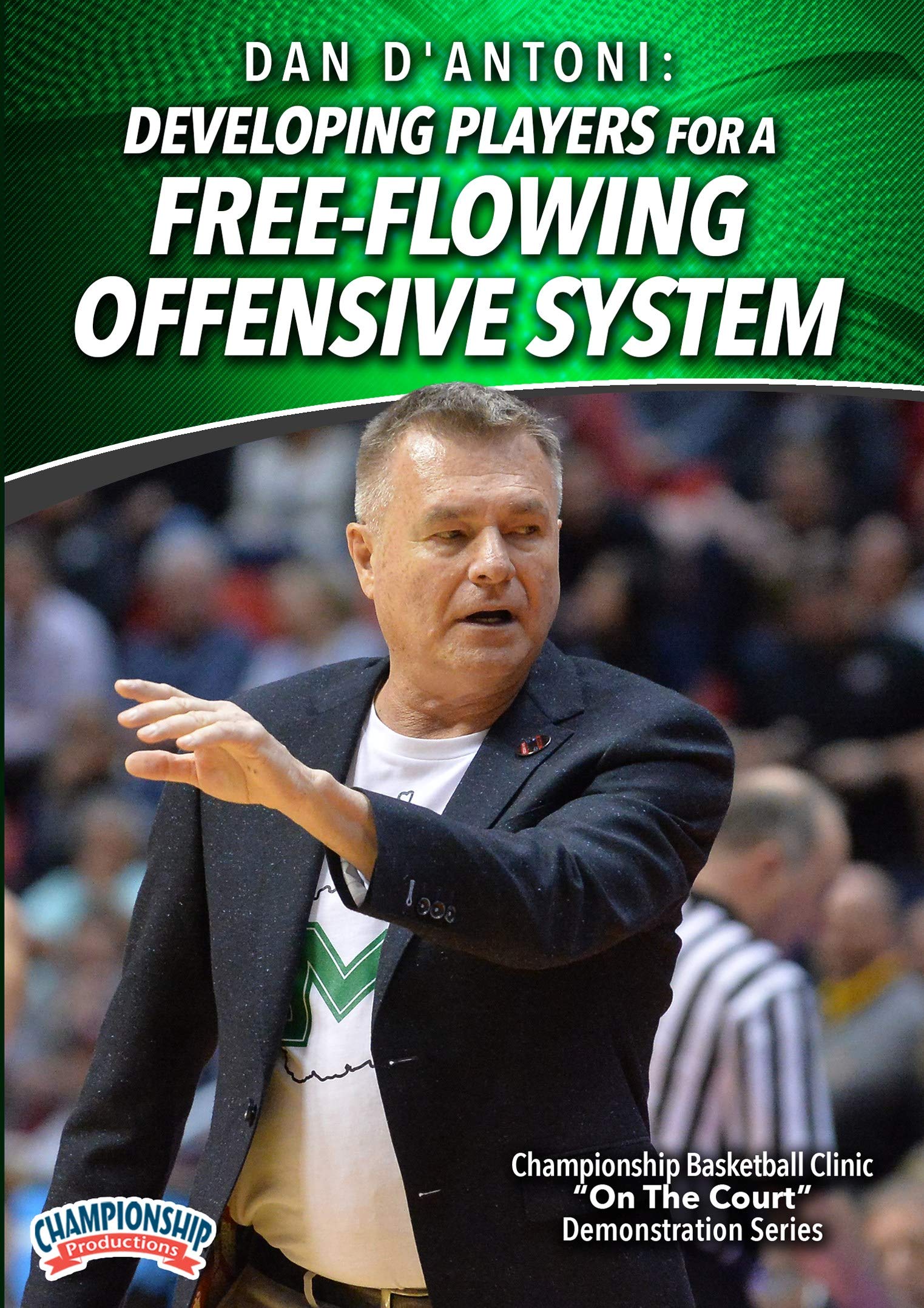 DEVELOPING PLAYERS FOR A FREE-FLOWING OFFENSIVE SYSTEM (DANTONI)