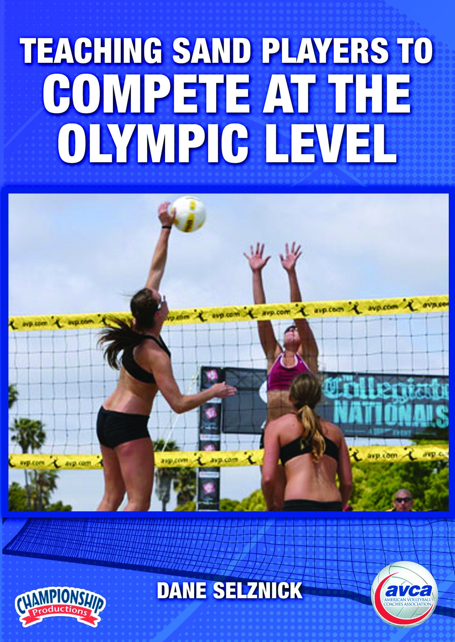 TEACHING SAND POLAYERS TO COMPETE AT THE OLYMPIC LEVEL (AVCA-SELZNICK)