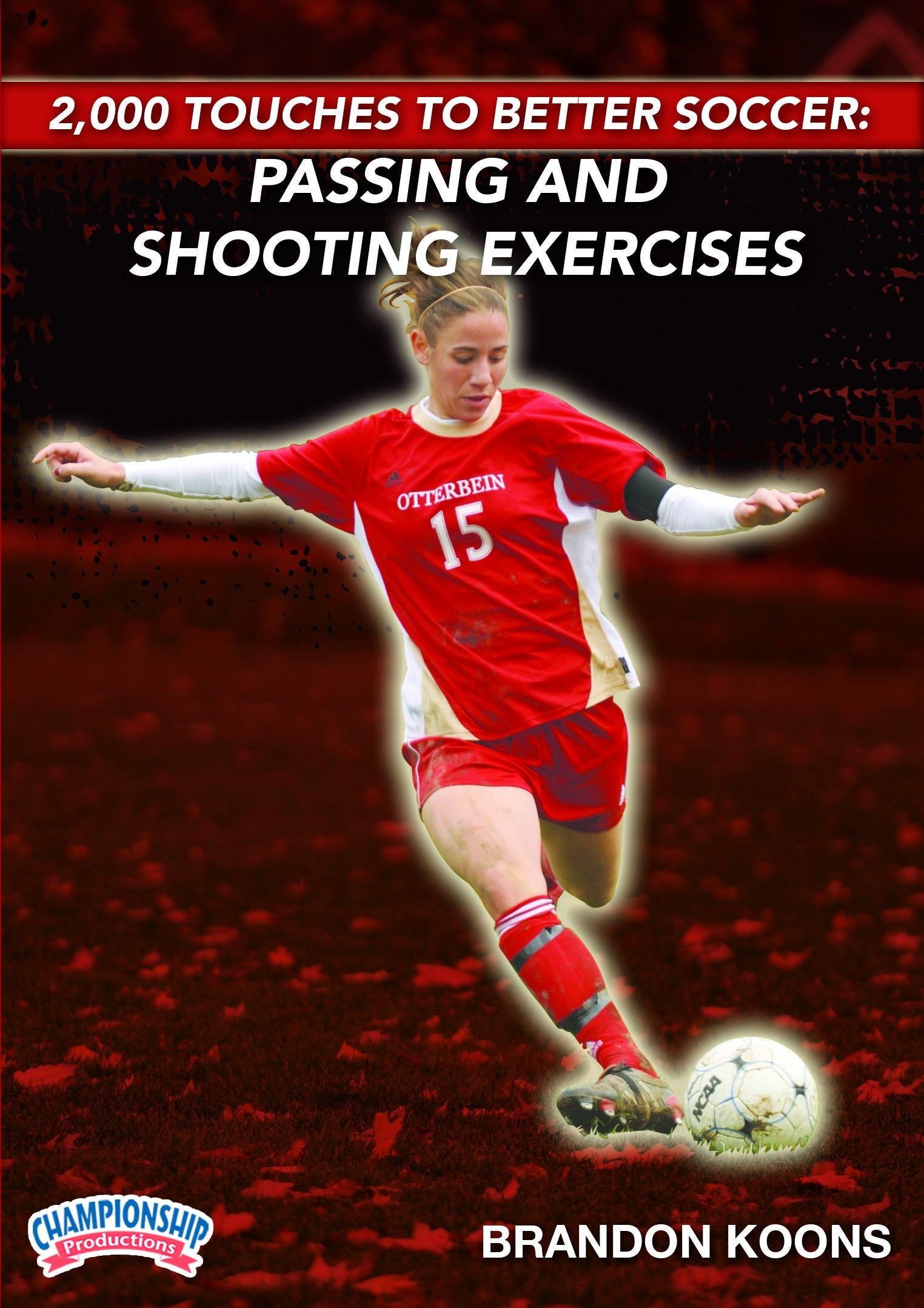 2000 TOUCHES FOR BETTER SOCCER: PASSING AND SHOOTING EXERCISES (KOONS)