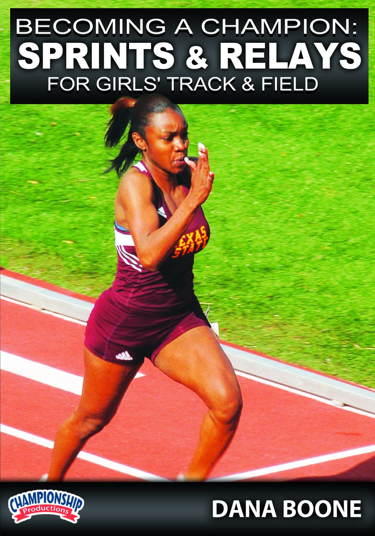 BECOMING A CHAMPION: SPRINTS AND RELAYS FOR GIRLS TRACK & FIELD (BOONE)