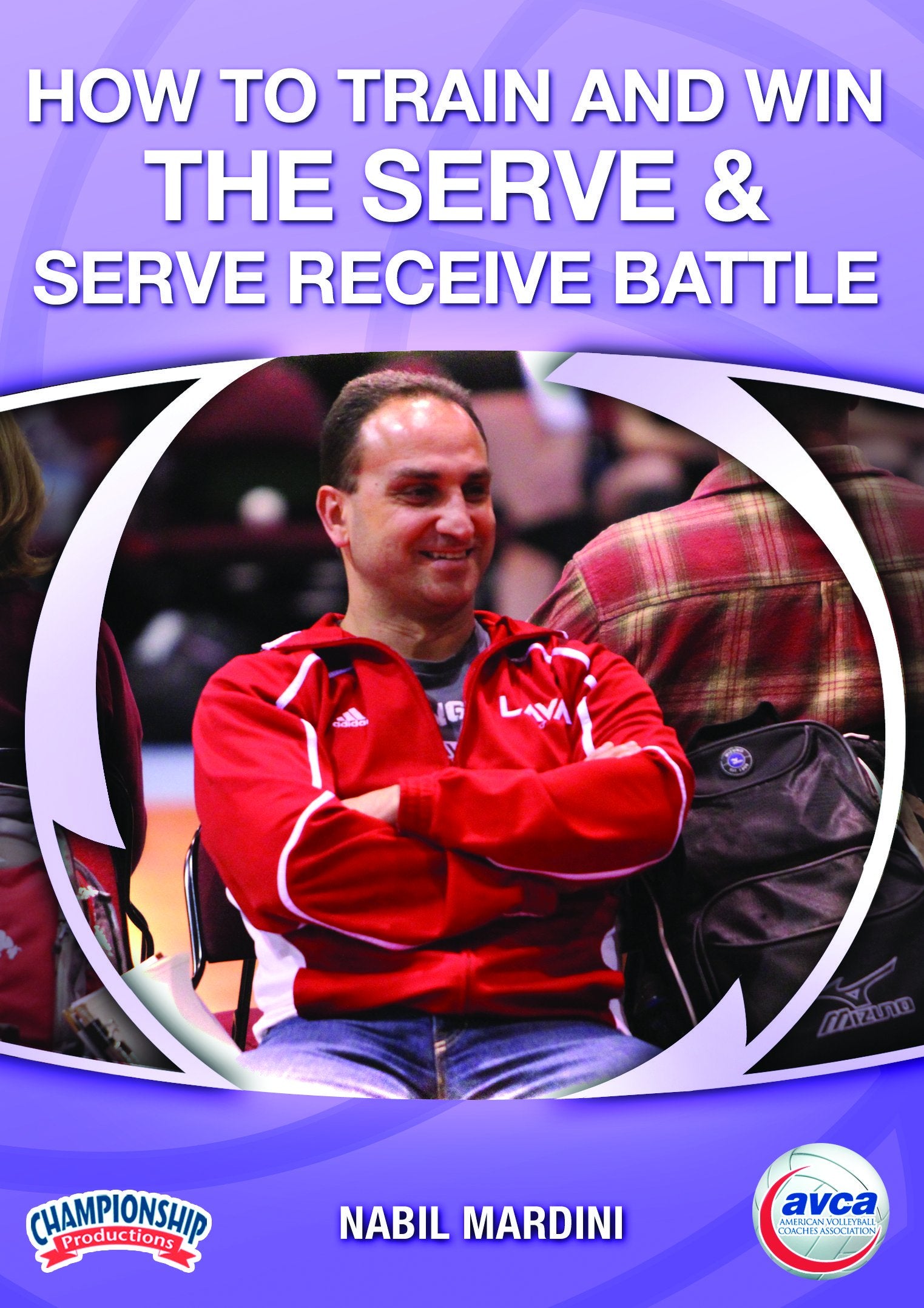 HOW TO TRAIN AND WIN THE SERVE AND SERVE RECEIVE BATTLE (MARDINI, AVCA)