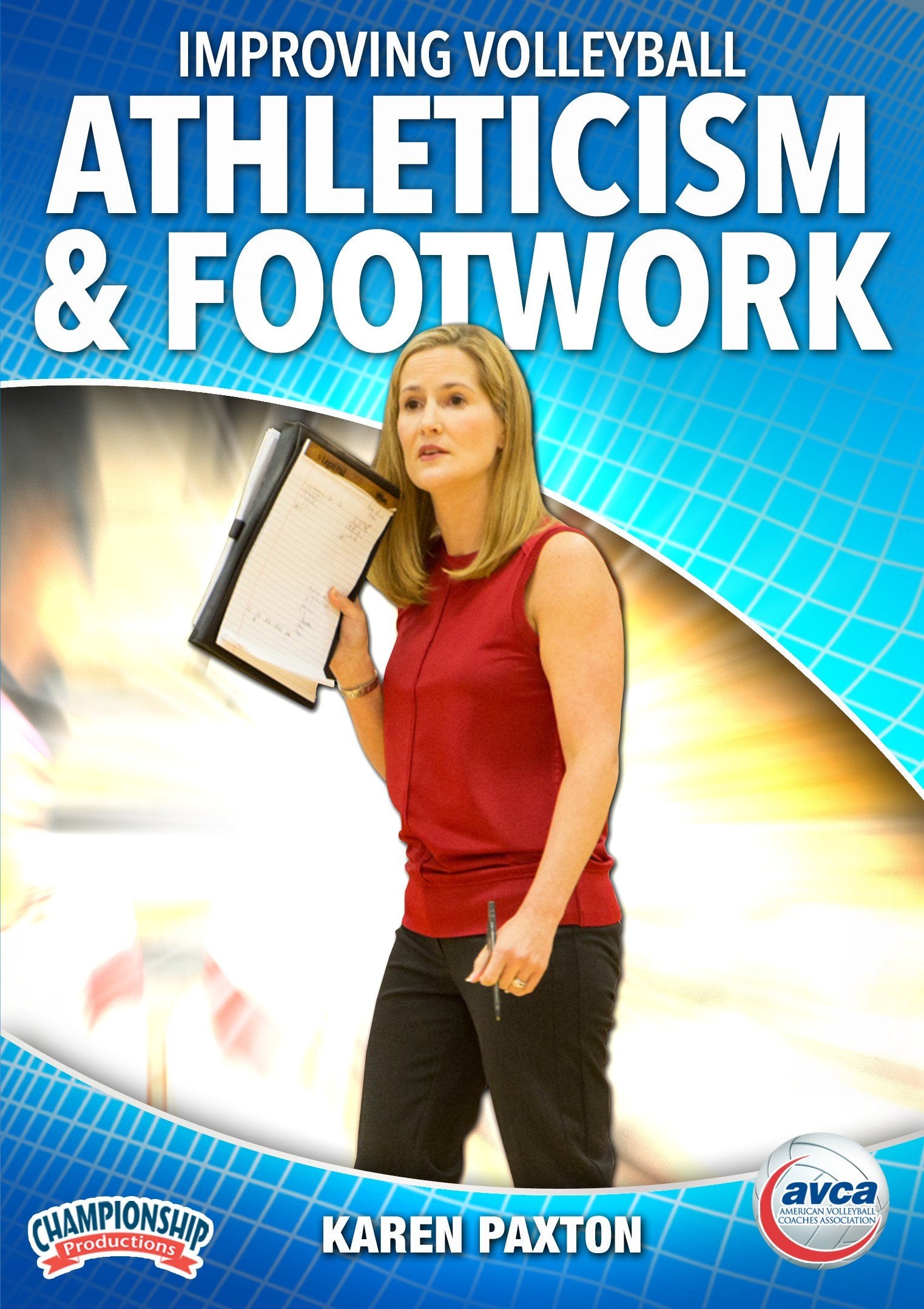 IMPROVING VOLLEYBALL ATHLETICISM AND FOOTWORK (PAXTON  AVCA)