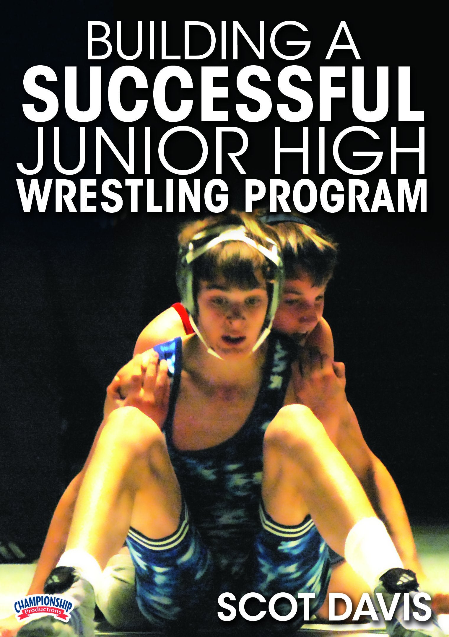 BUILDING A SUCCESSFUL JR. HIGH WRESTLING PROGRAM (DAVIS)