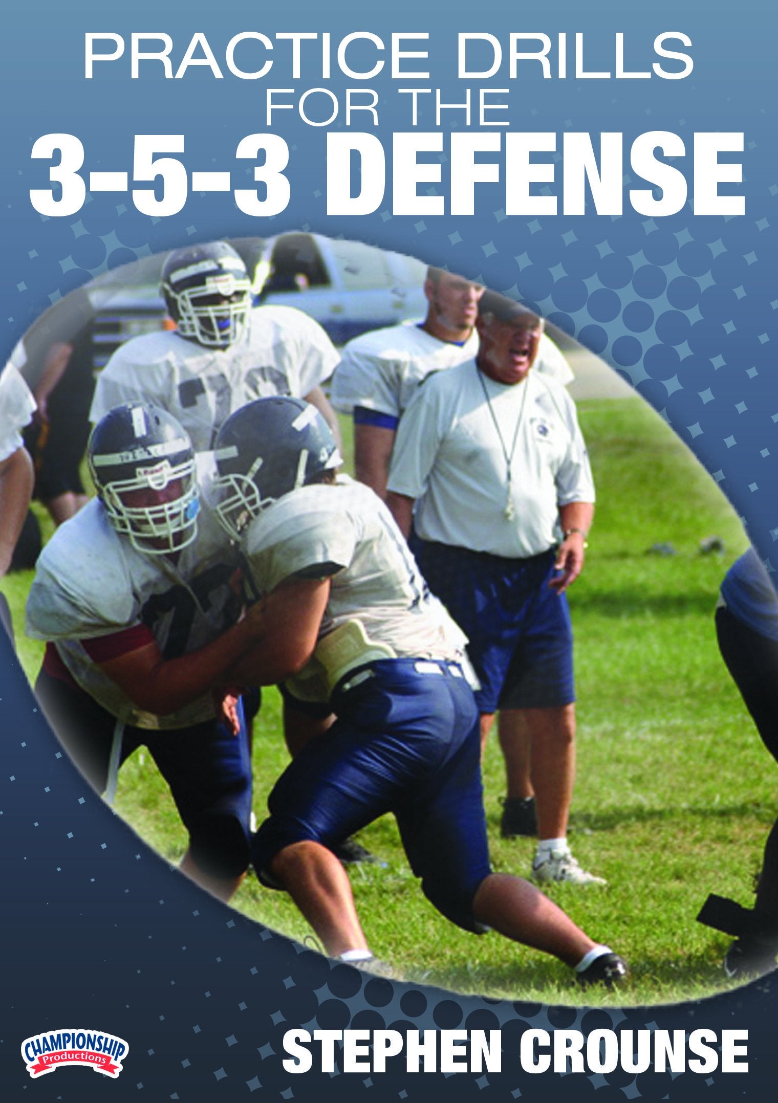 3-5-3DEFENSE!PRACTICEDRILLS(CROUNSE)