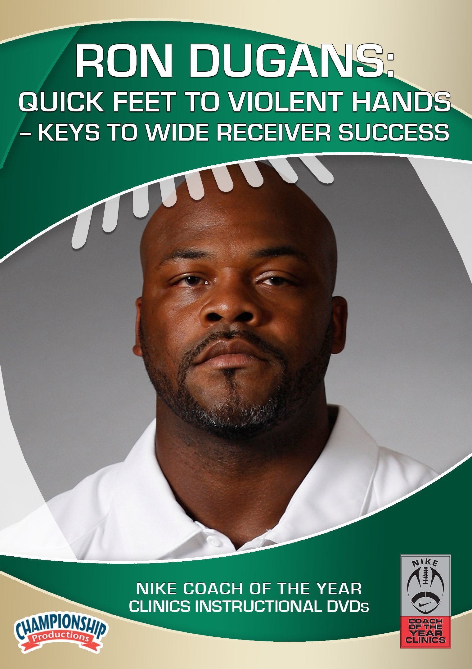 RONDUGANS:QUICKFEETTOVIOLENTHANDSKEYSTOWIDERECEIVERSUCCESS