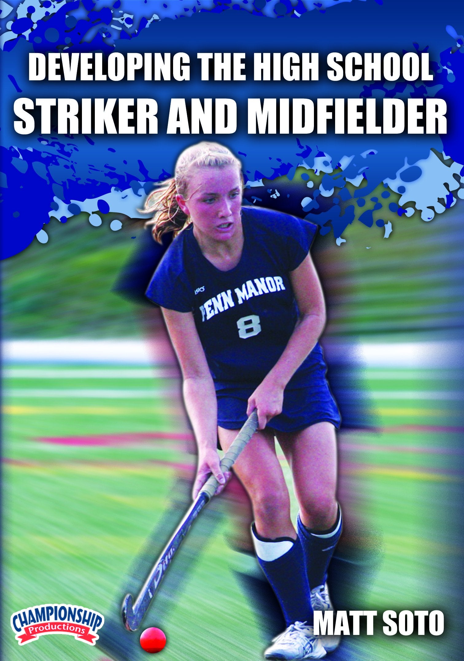 DEVELOPINGTHEHIGHSCHOOLSTRIKERANDMIDFIELDER(SOTO)