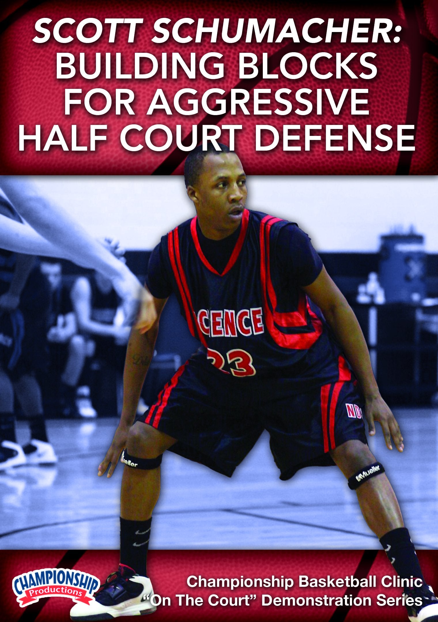 SCOTTSCHUMACHER:BUILDINGBLOCKSFORAGGRESSIVEHALFCOURTDEFENSE