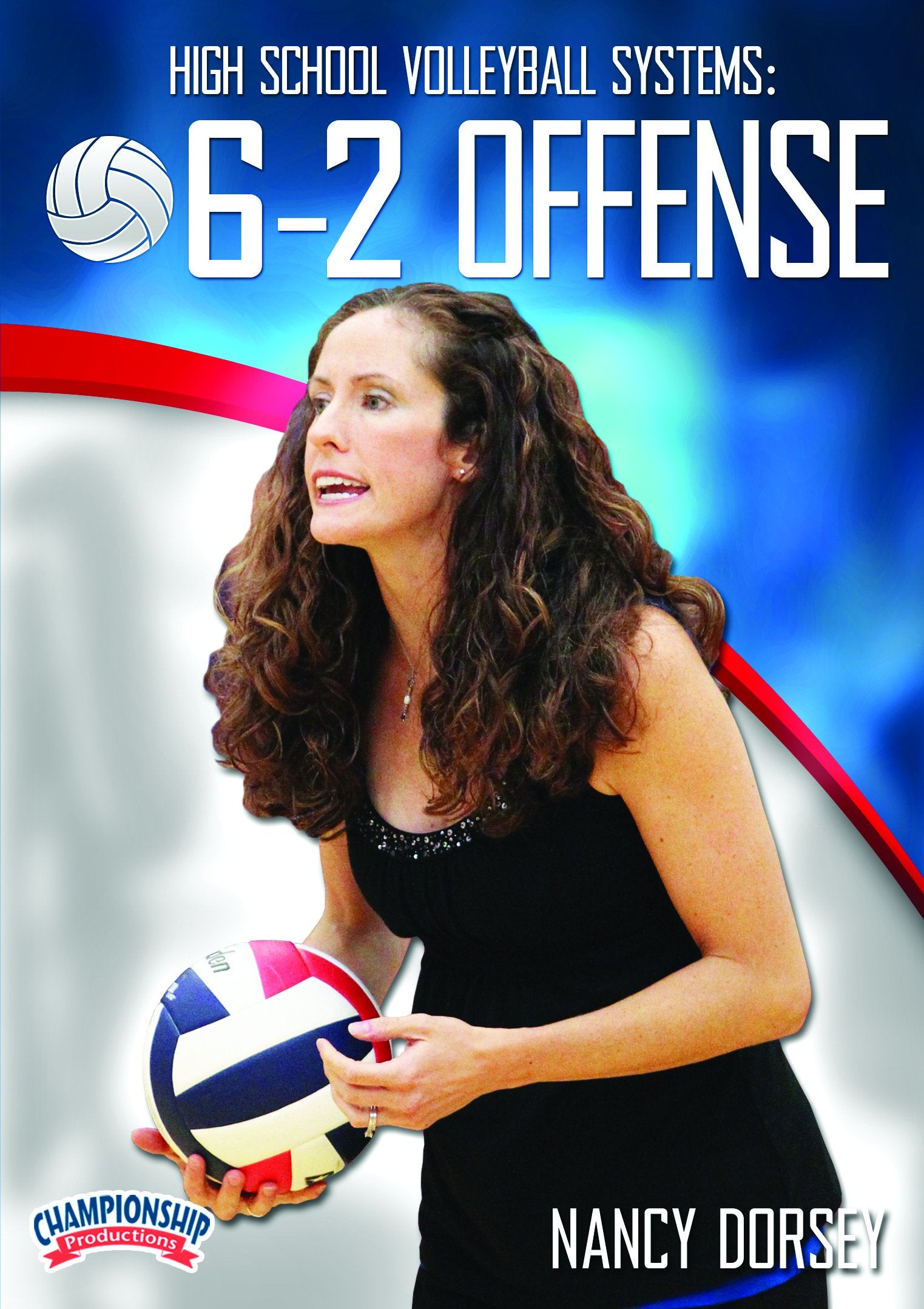 HIGH SCHOOL VOLLEYBALL SYSTEMS: 6-2 OFFENSE (DORSEY