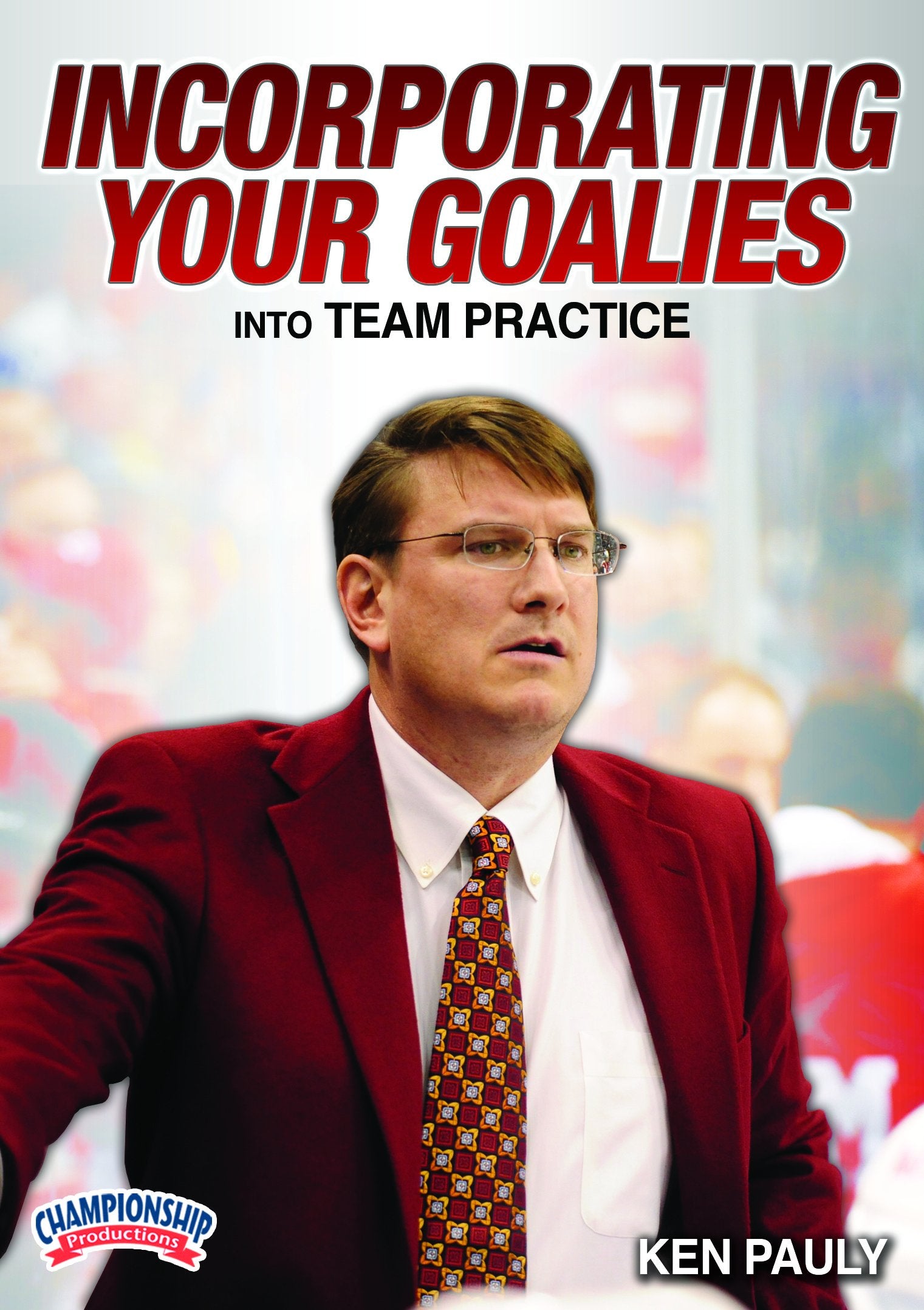 INCORPORATINGYOURGOALIESINTOTEAMPRACTICE(PAULY)