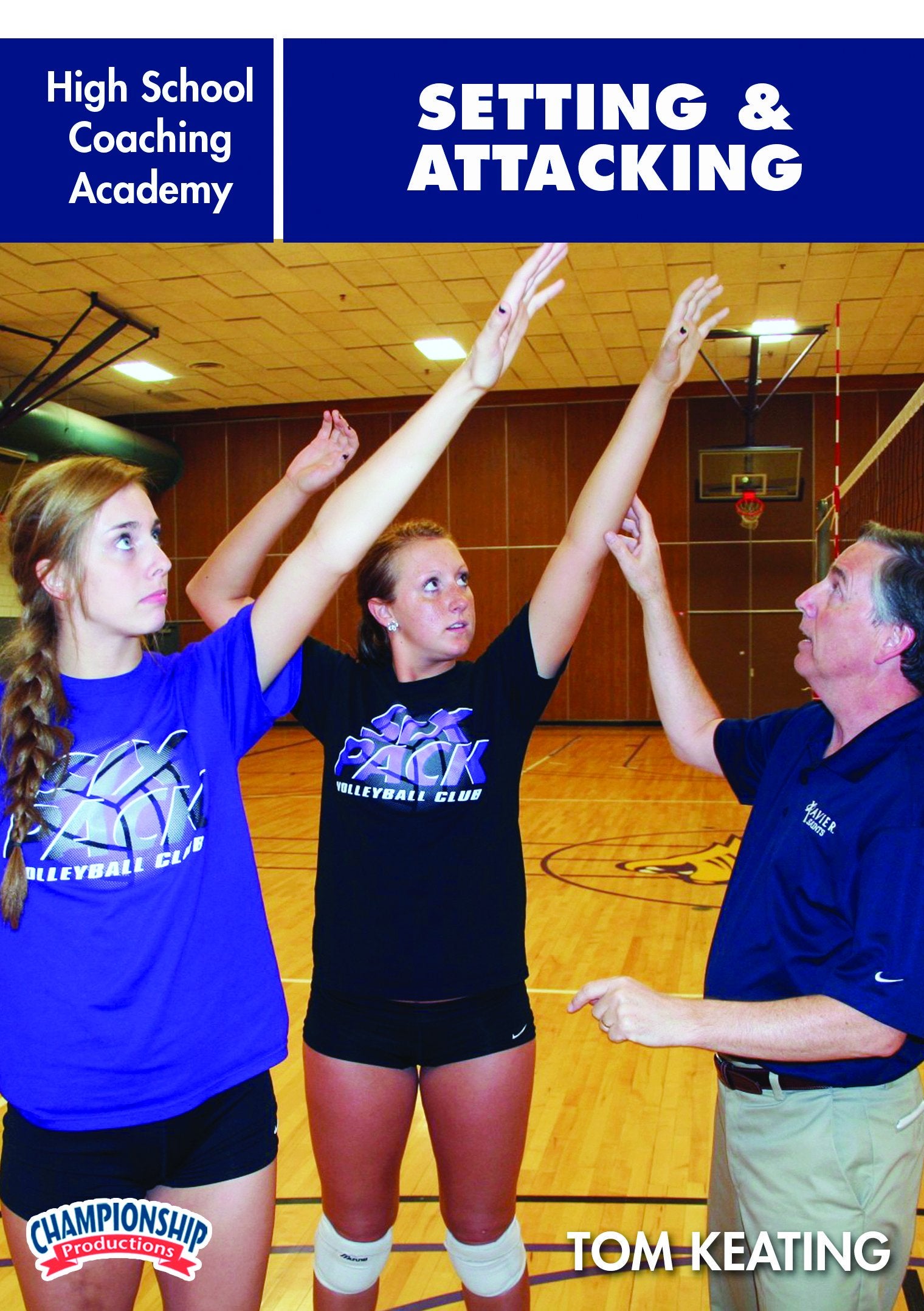 HIGH SCHOOL COACHING ACADEMY: SETTING AND ATTACKING (KEATING)