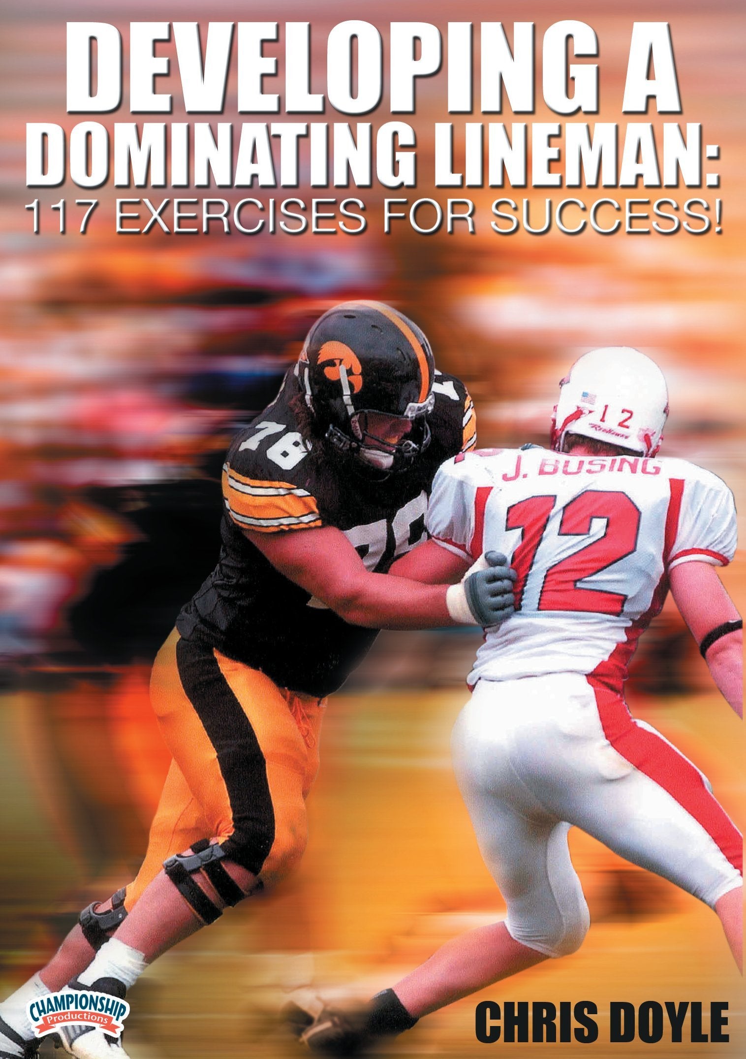 DEVELOPINGADOMINATINGLINEMAN:117EXERCISESFORSUCCESS!(DOYLE)