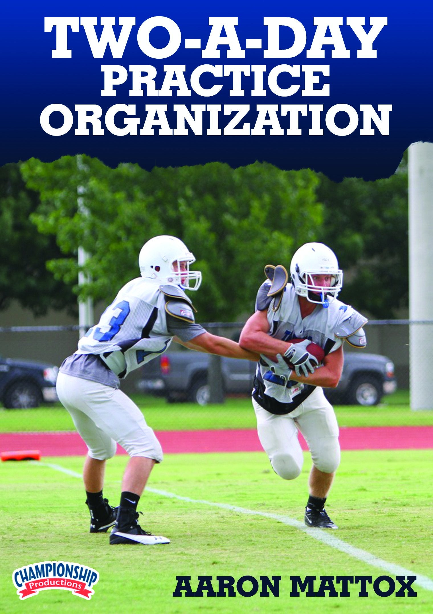 TWO-A-DAYPRACTICEORGANIZATION(MATTOX)