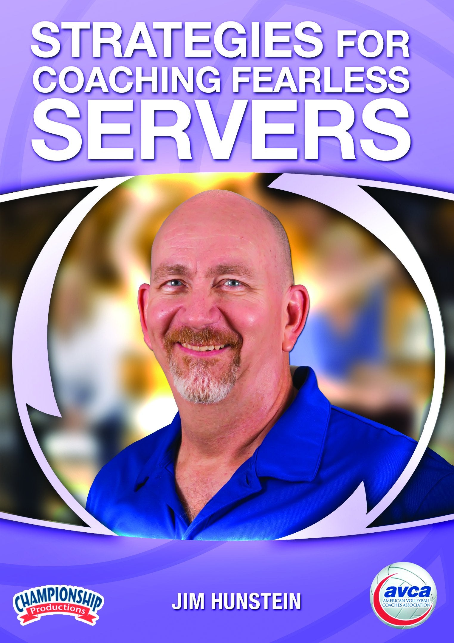 STRATEGIES FOR COACHING FEARLESS SERVERS (AVCA, HUNSTEIN)