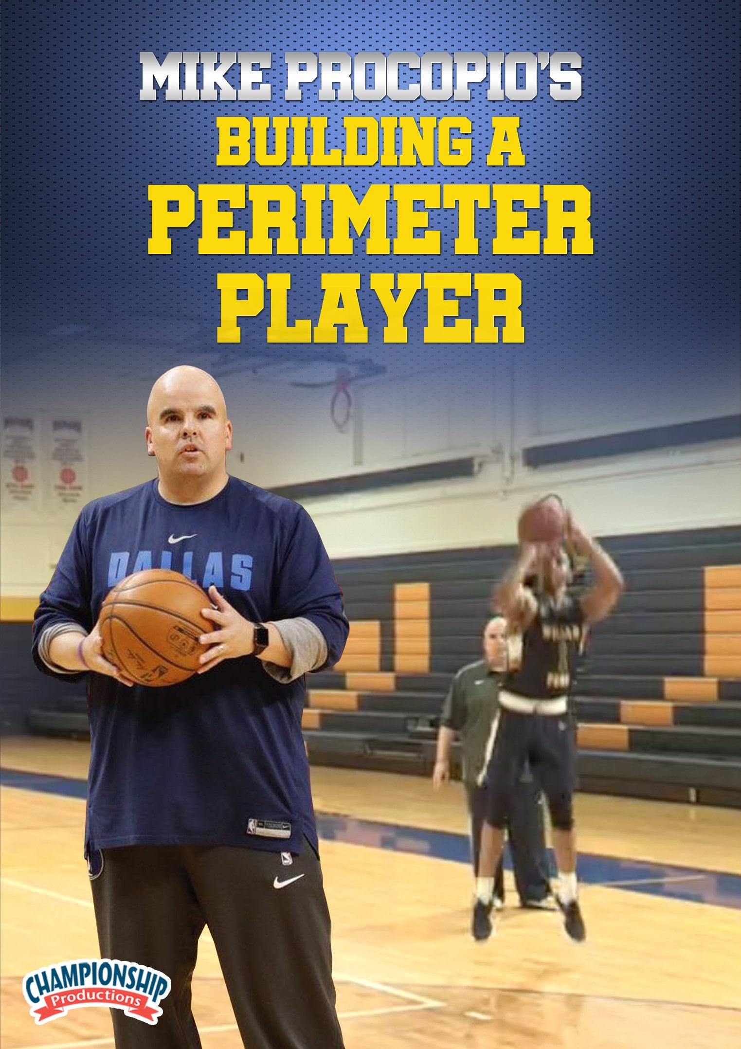 MIKE PROCOPIO: BUILDING A PERIMETER PLAYER