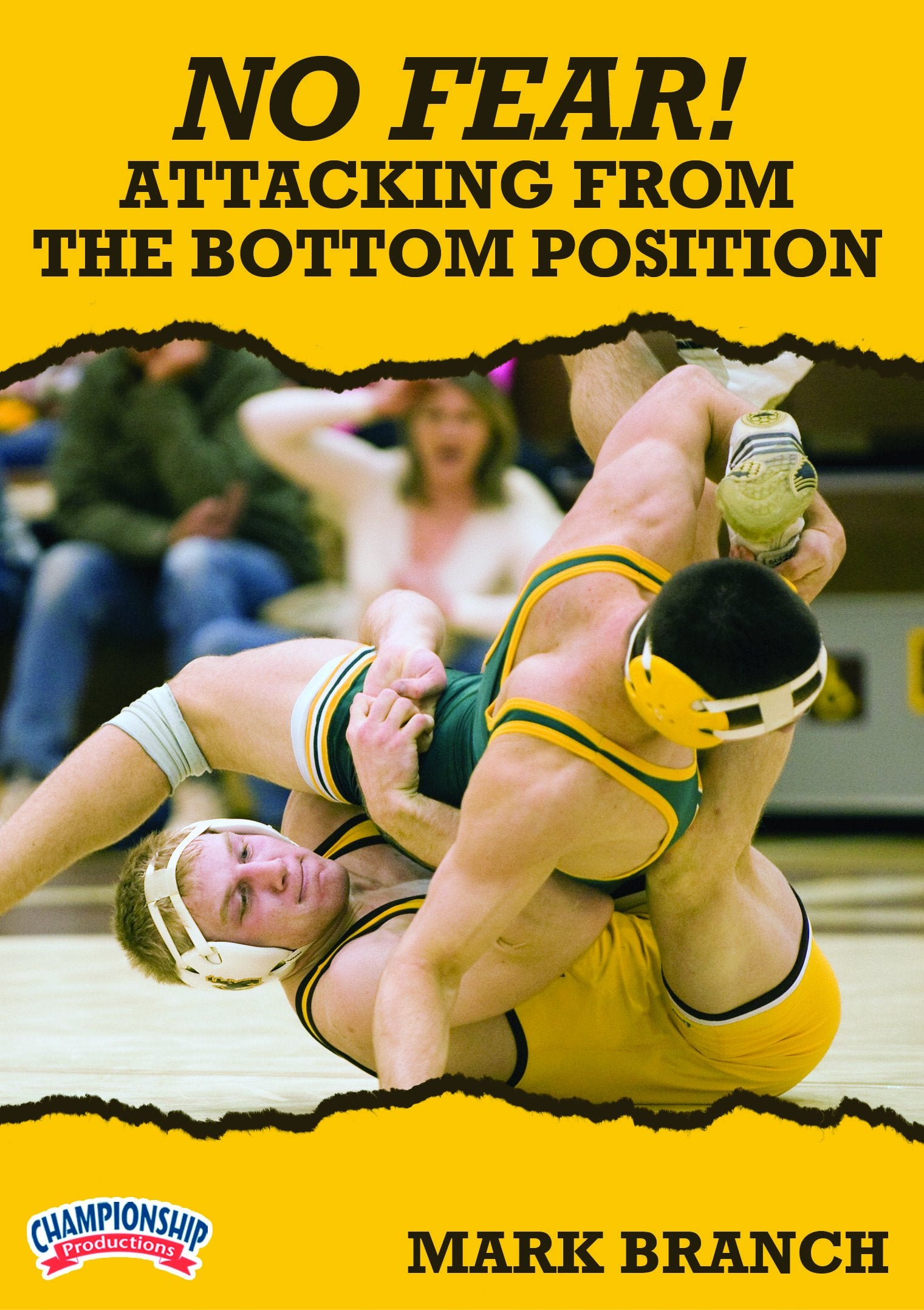 NO FEAR! ATTACKING FROM THE BOTTOM POSITION (BRANCH)