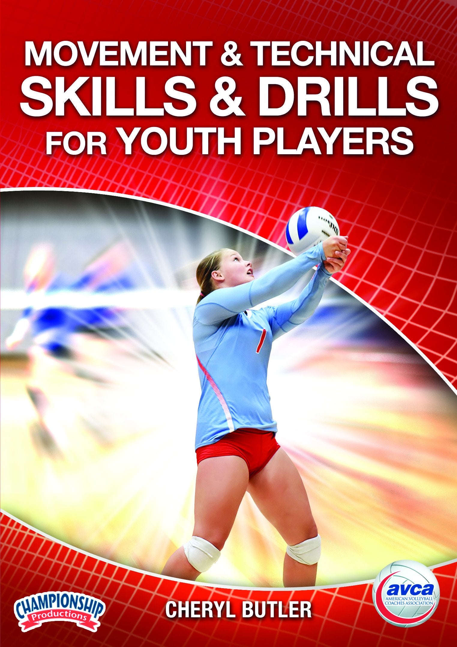 MOVEMENT AND TECHNICAL SKILLS AND DRILLS FOR YOUTH PLAYERS (BUTLER-AVCA)