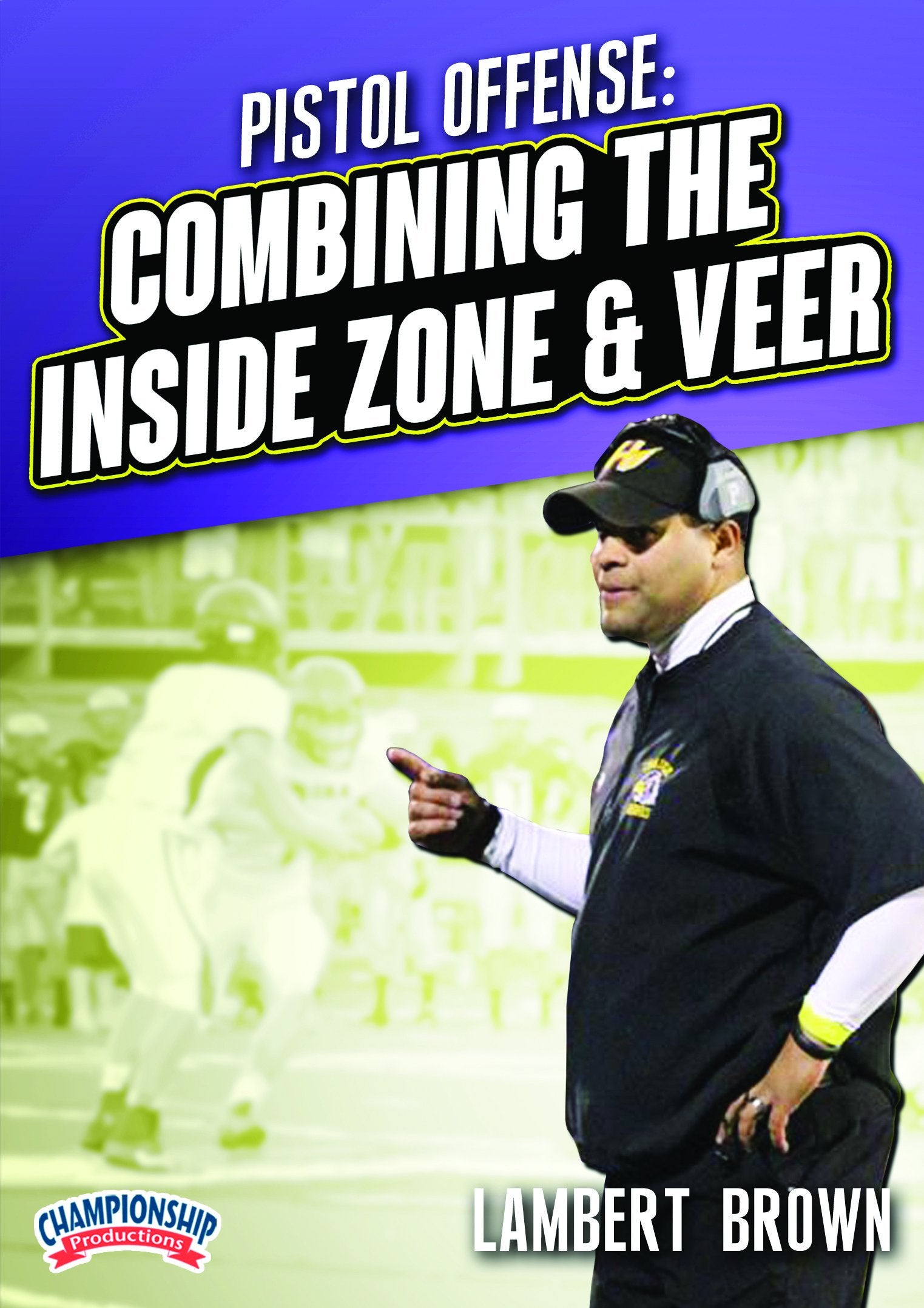 PISTOLOFFENSE:COMBININGTHEINSIDEZONEANDVEER(BROWN)