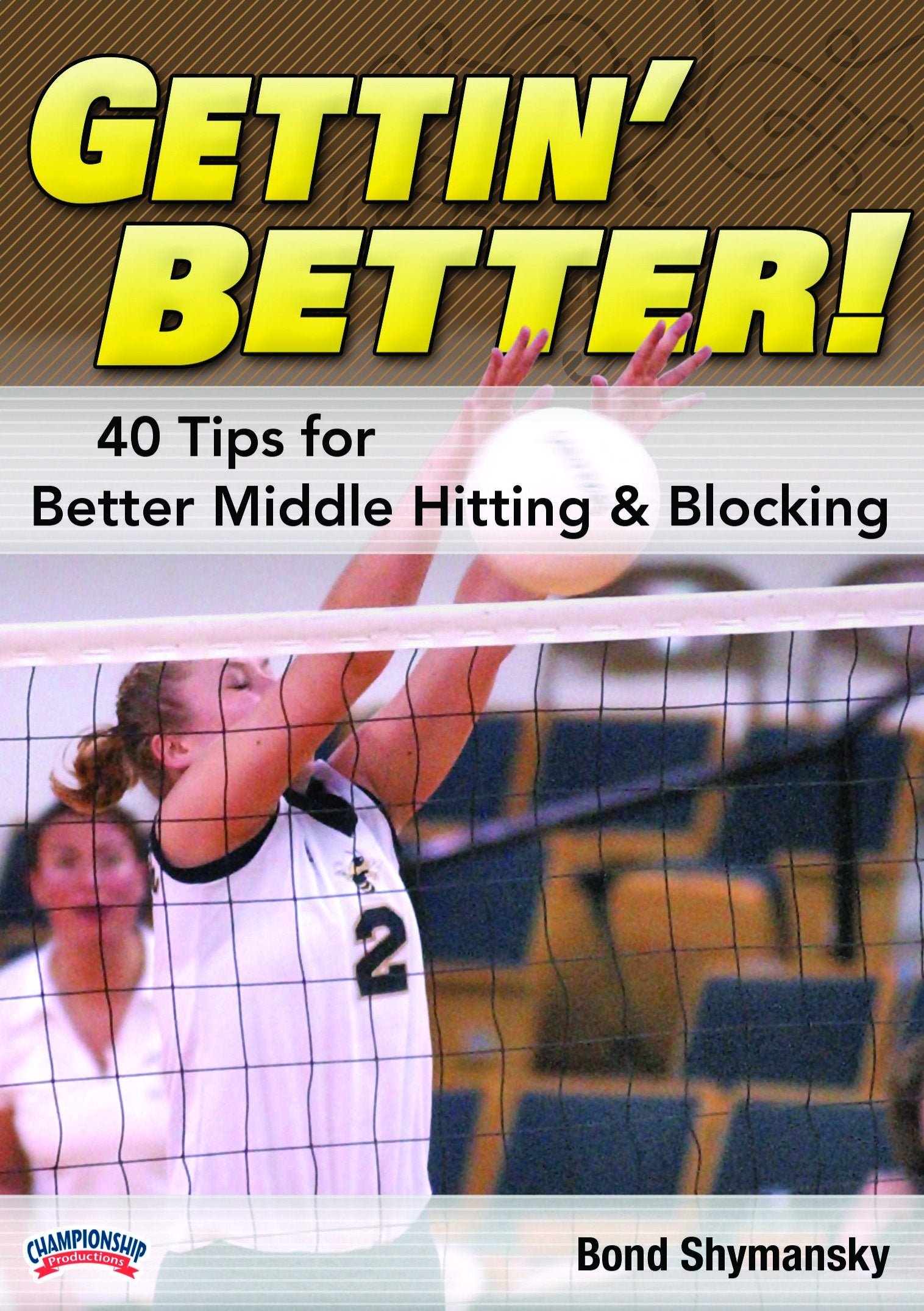 GETTIN BETTER: 40 TIPS FOR BETTER MIDDLE HITTING &