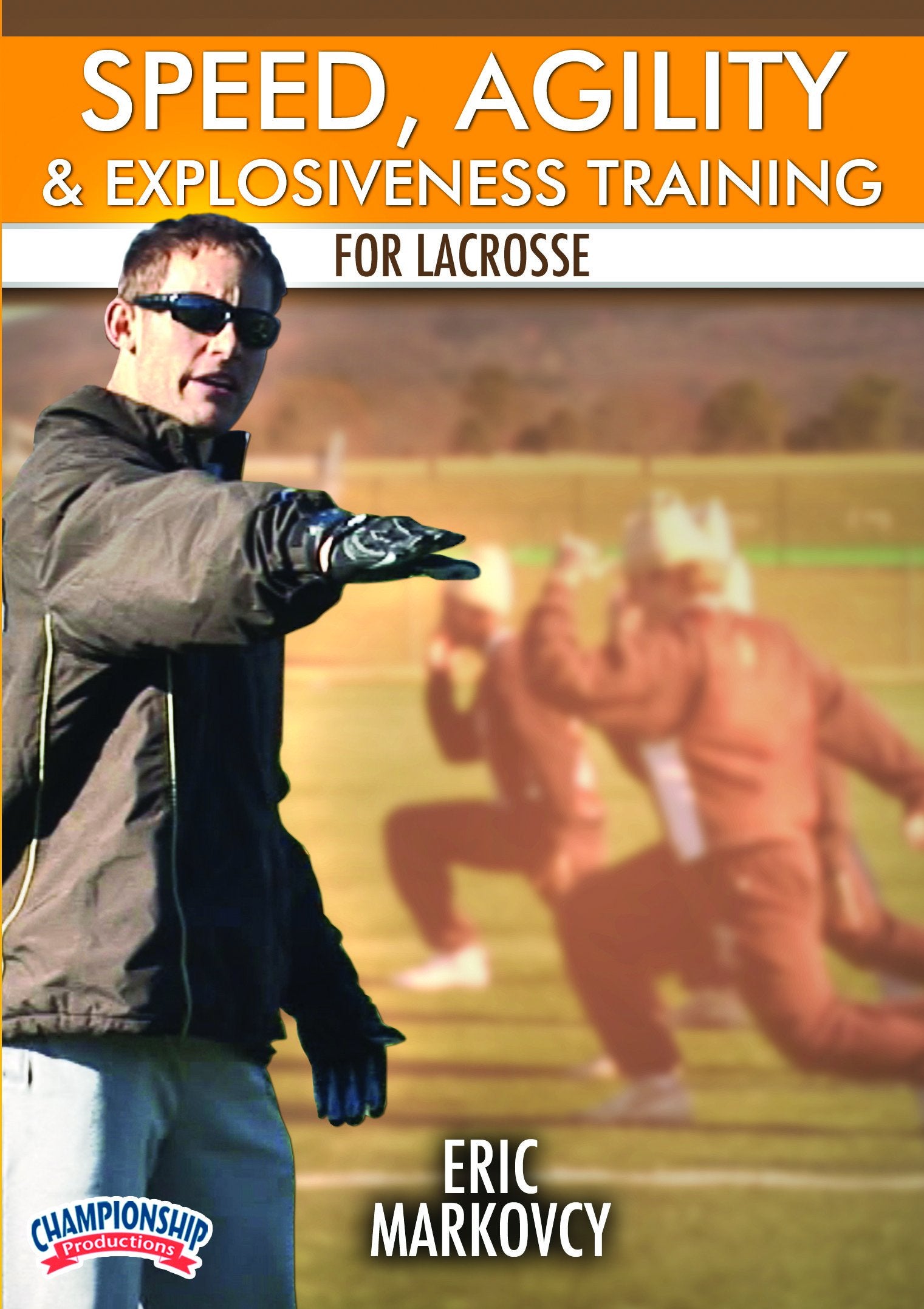 SPEED,AGILITYANDEXPLOSIVENESSTRAININGFORLACROSSE(MARKOVCY)