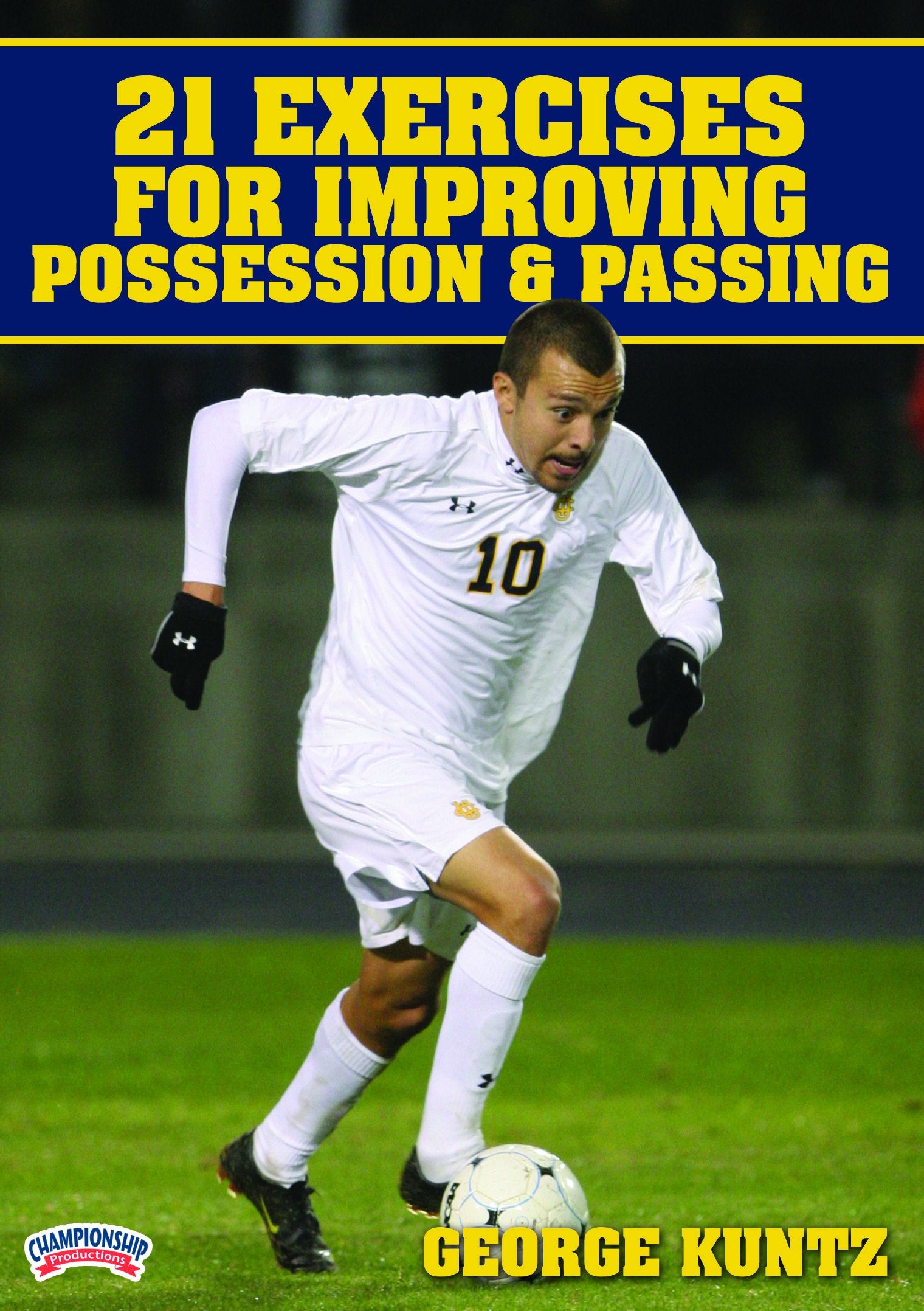 21 EXERCISES FOR IMPROVING POSSESSION & PASSING (KUNTZ)
