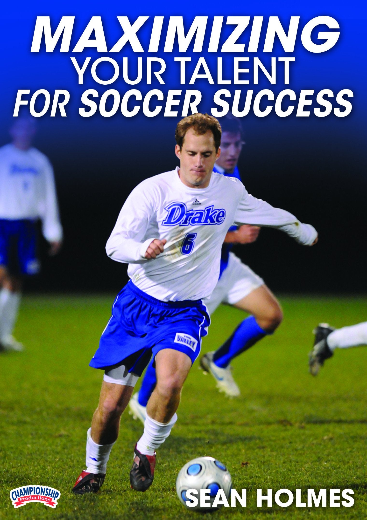 MAXIMIZING YOUR TALENT FOR SOCCER SUCCESS (HOLMES)