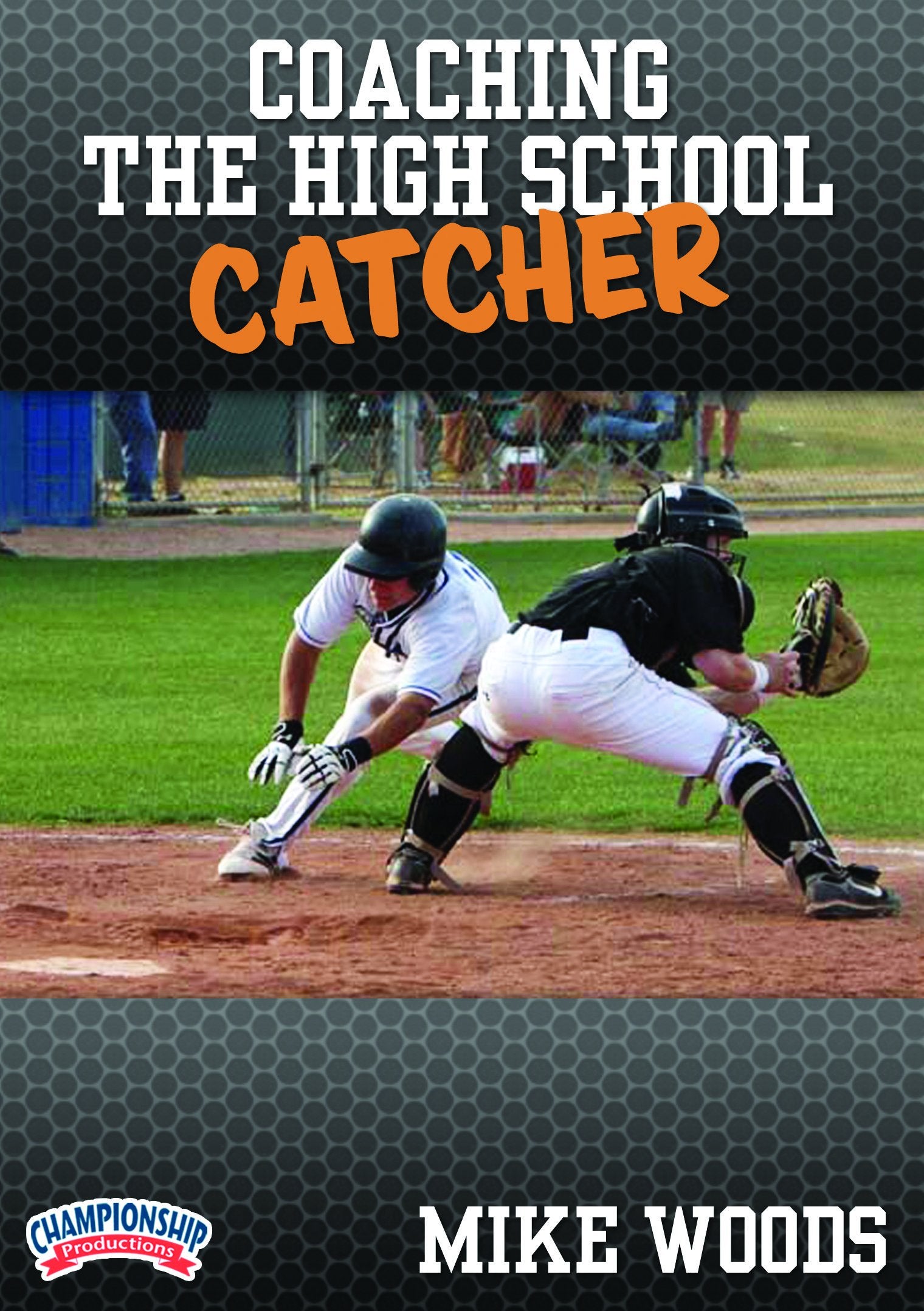 COACHINGTHEHIGHSCHOOLCATCHER(WOODS)