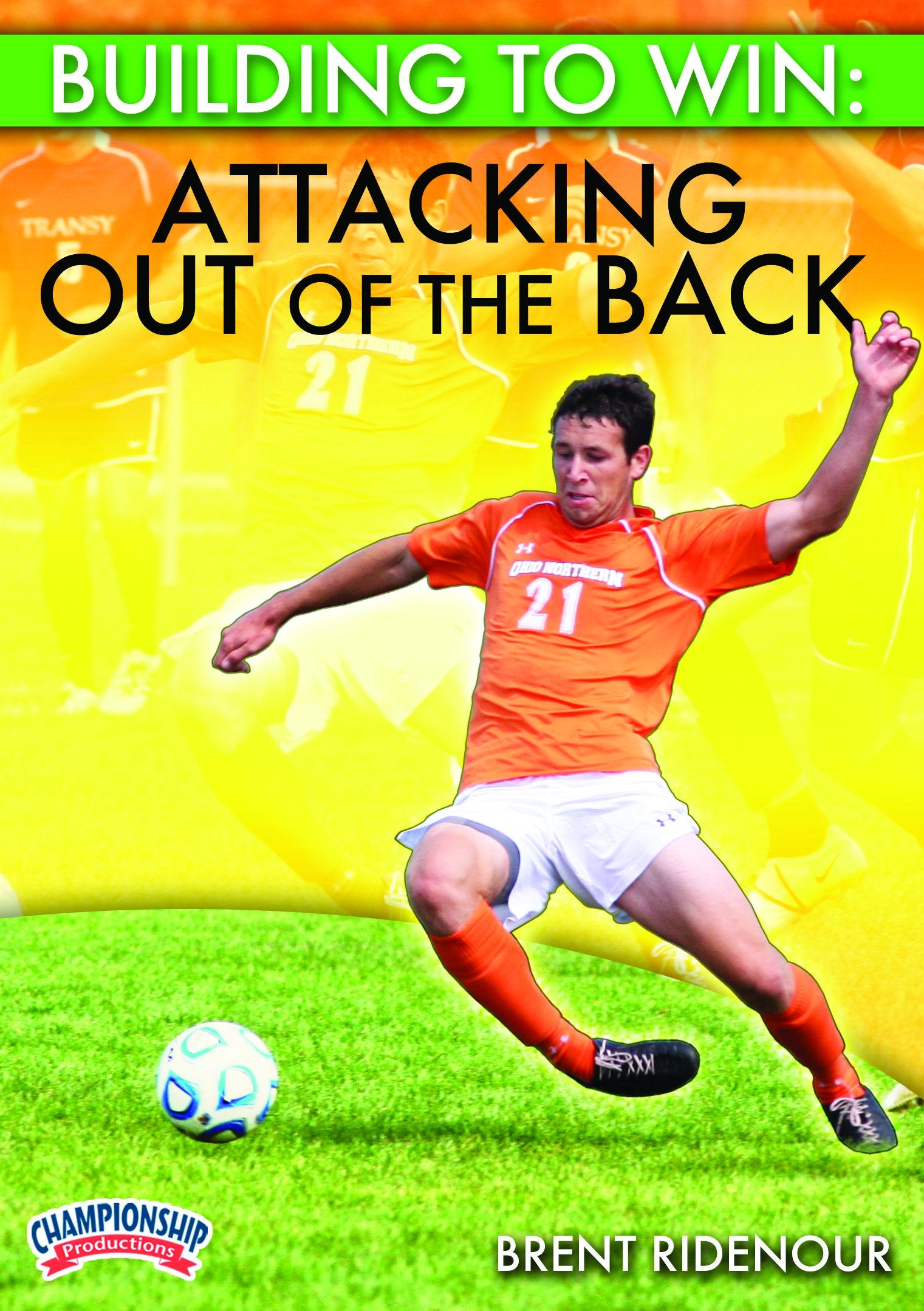 BUILDING TO WIN: ATTACKING OUT OF THE BACK (RIDENOUR)