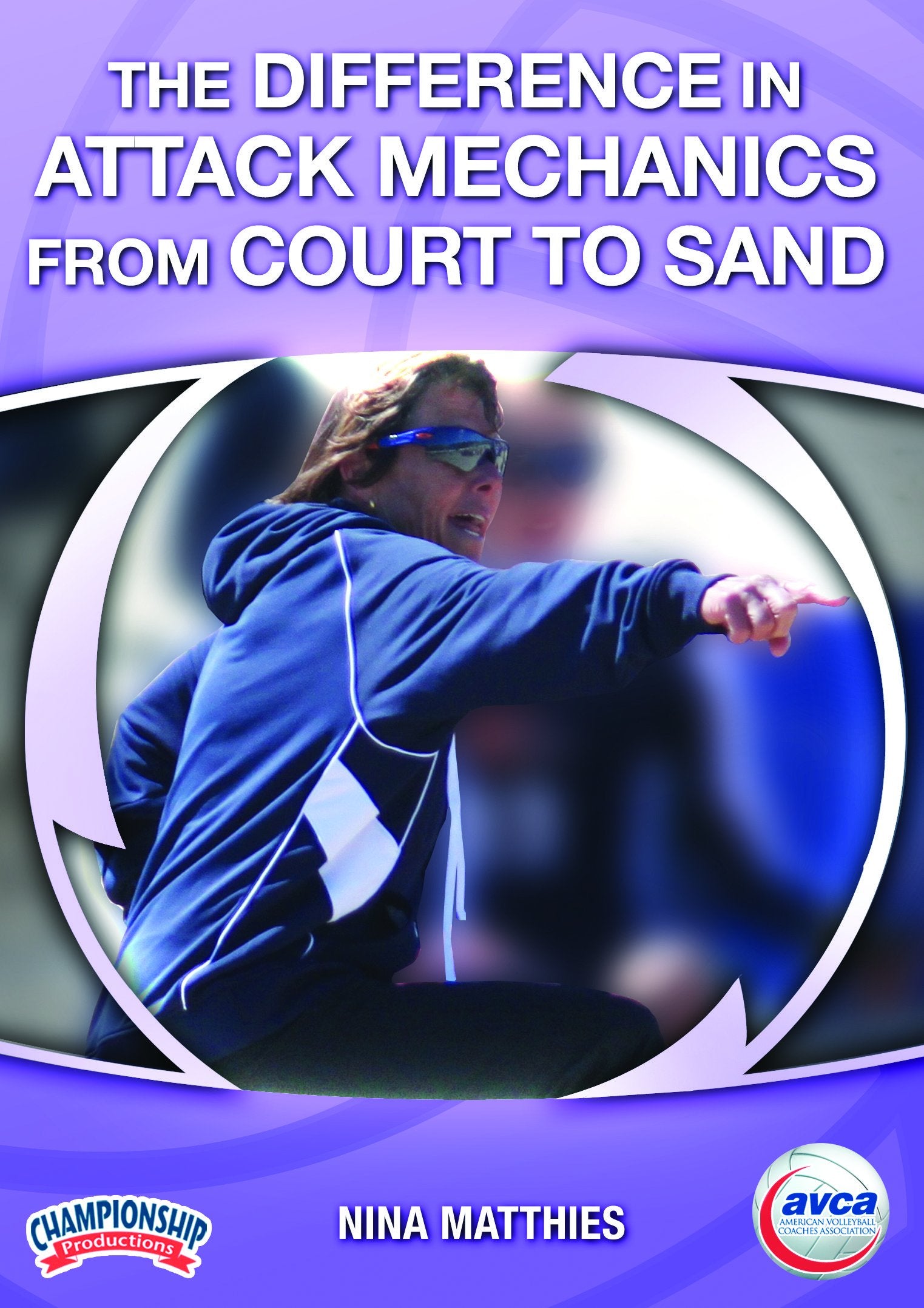 THE DIFFERENCE IN ATTACK MECHANICS FROM COURT TO SAND (AVCA, MATTHIES)